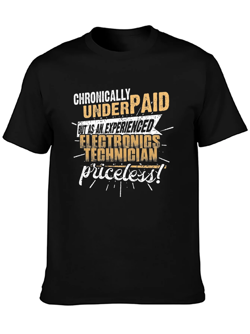 Chronically Underpaid Electronics Technician T-Shirt
