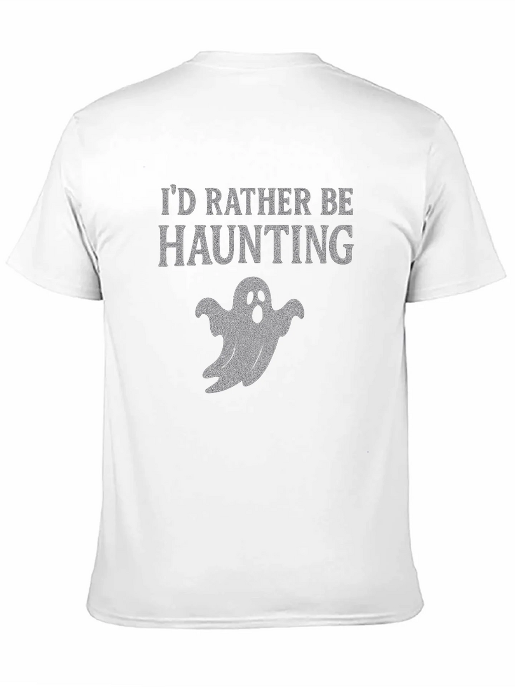 Id Rather Be Haunting Ghost T-Shirt