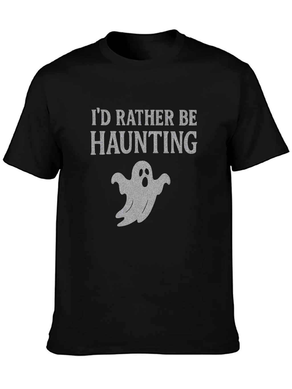 Id Rather Be Haunting Ghost T-Shirt