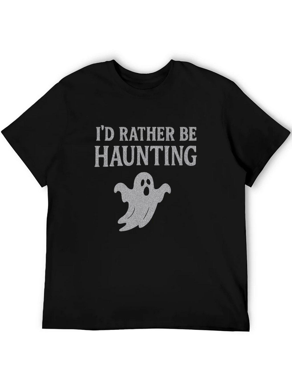 Id Rather Be Haunting Ghost T-Shirt