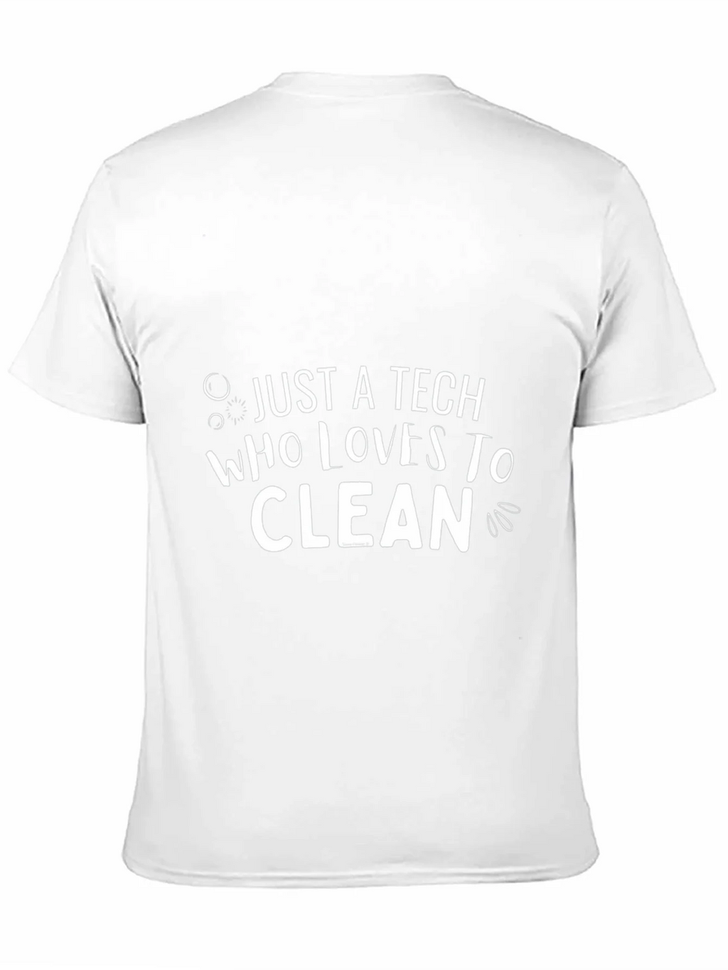 Just A Tech Who Loves To Clean T-Shirt