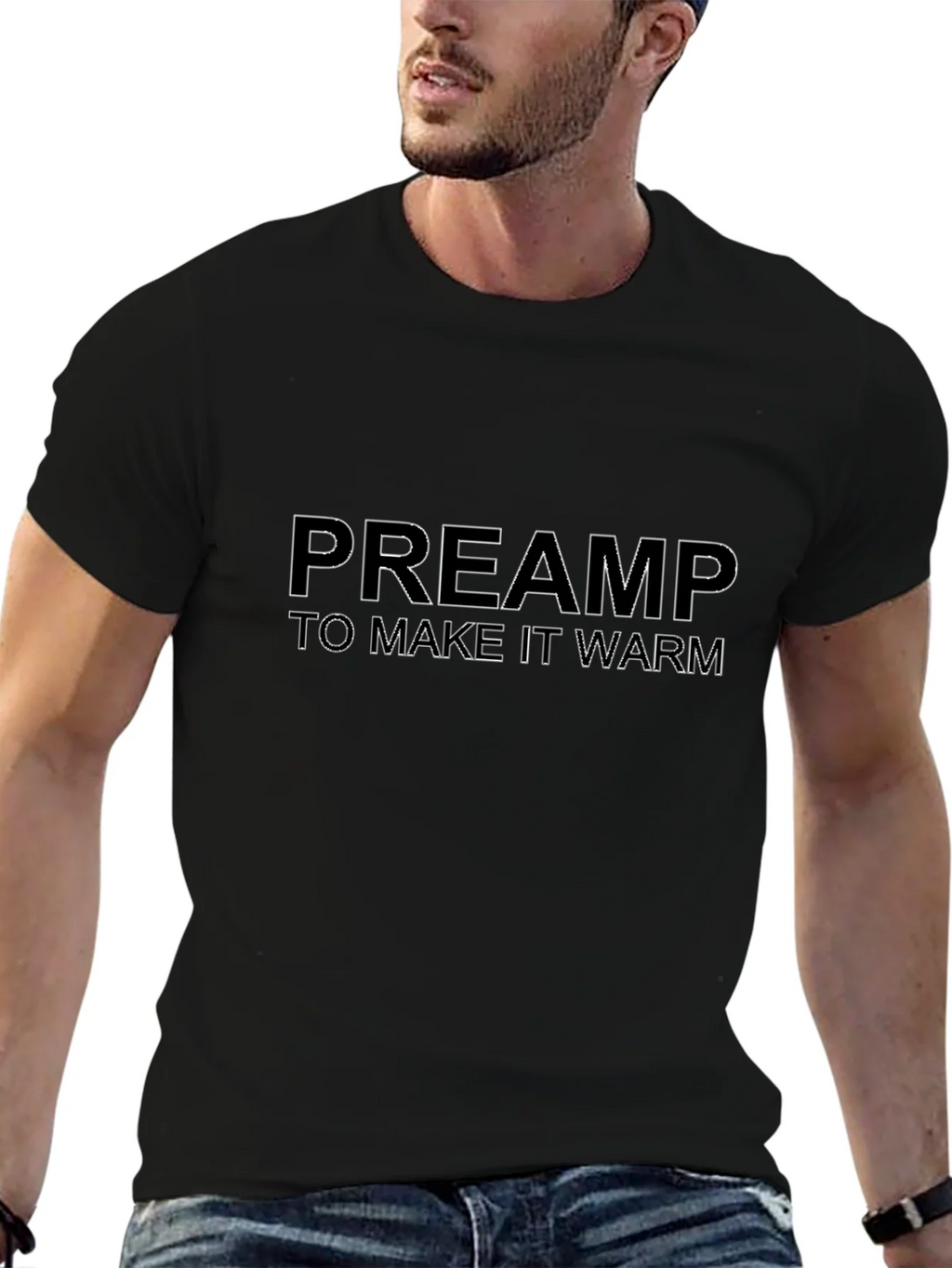 Preamp To Make It Warm Black T-Shirt
