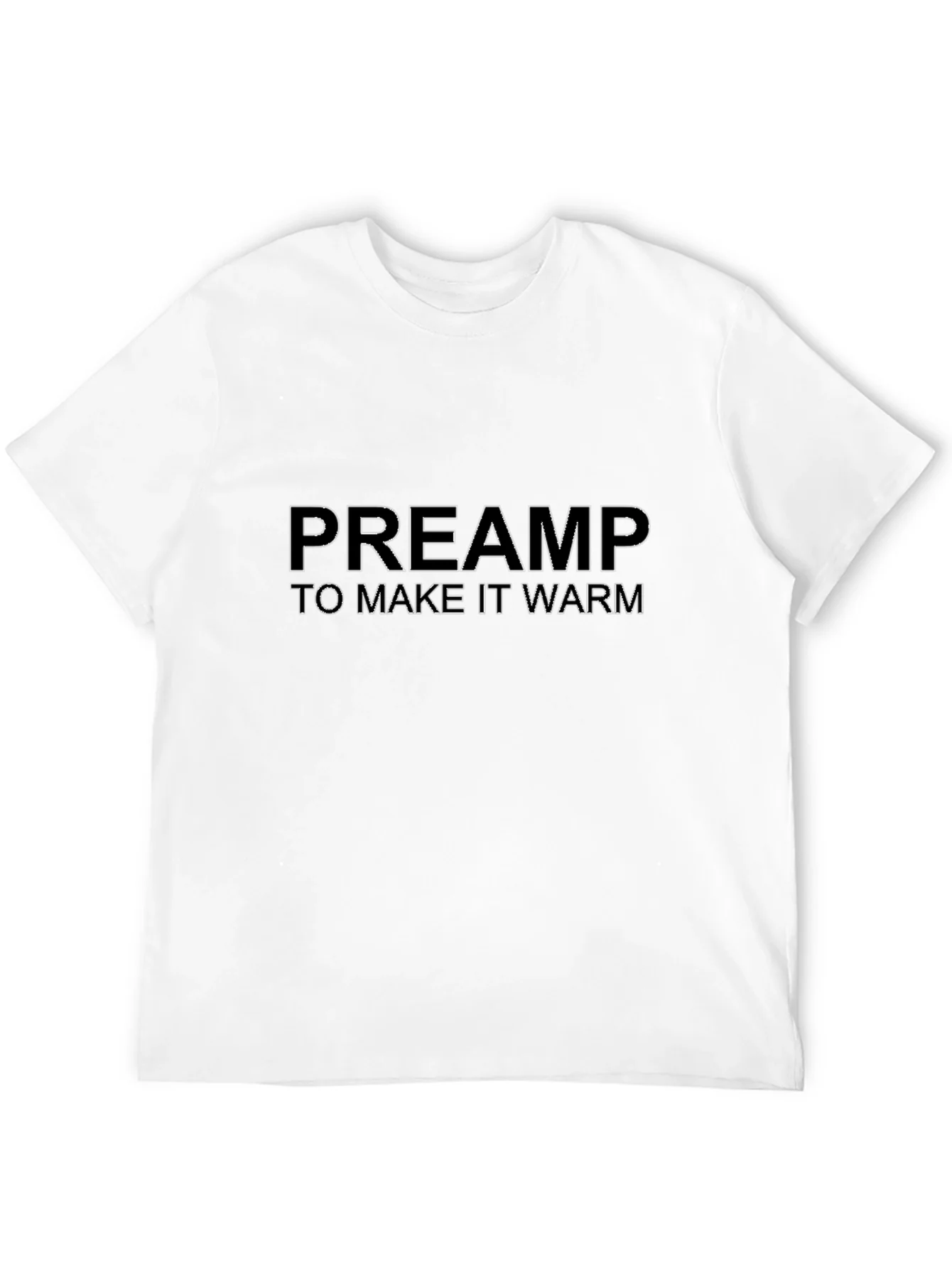 Preamp To Make It Warm Black T-Shirt