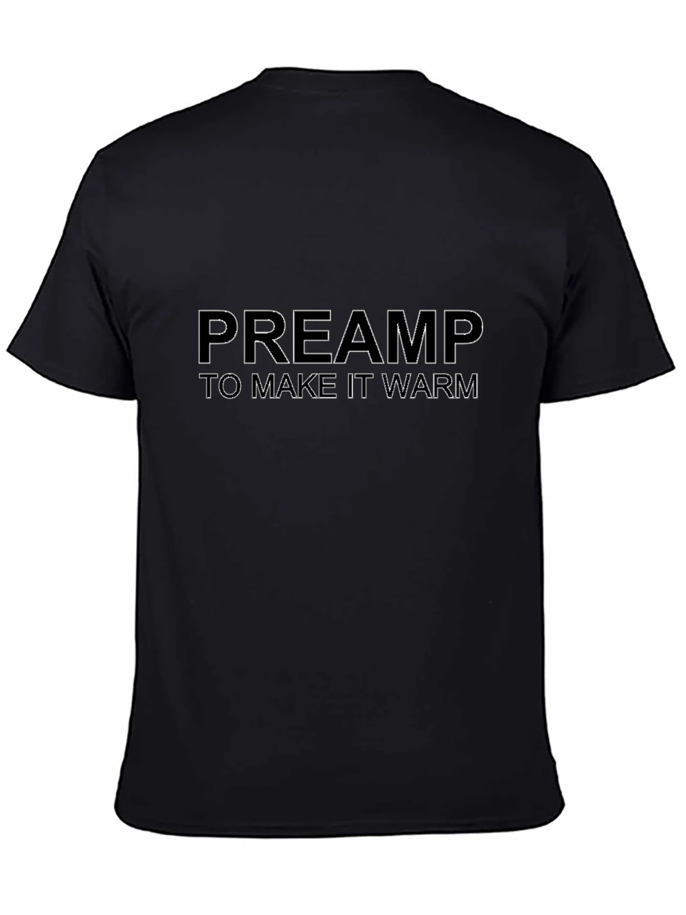 Preamp To Make It Warm Black T-Shirt