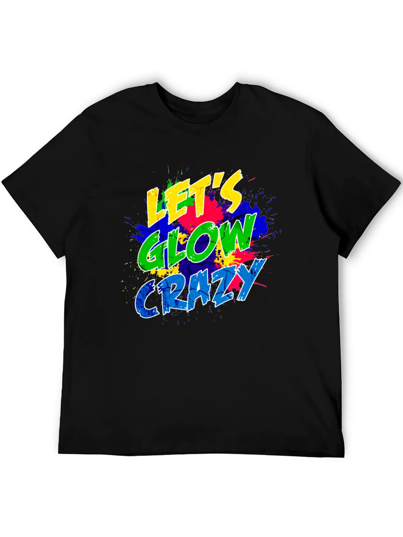 Lets Glow Crazy Graphic T-Shirt
