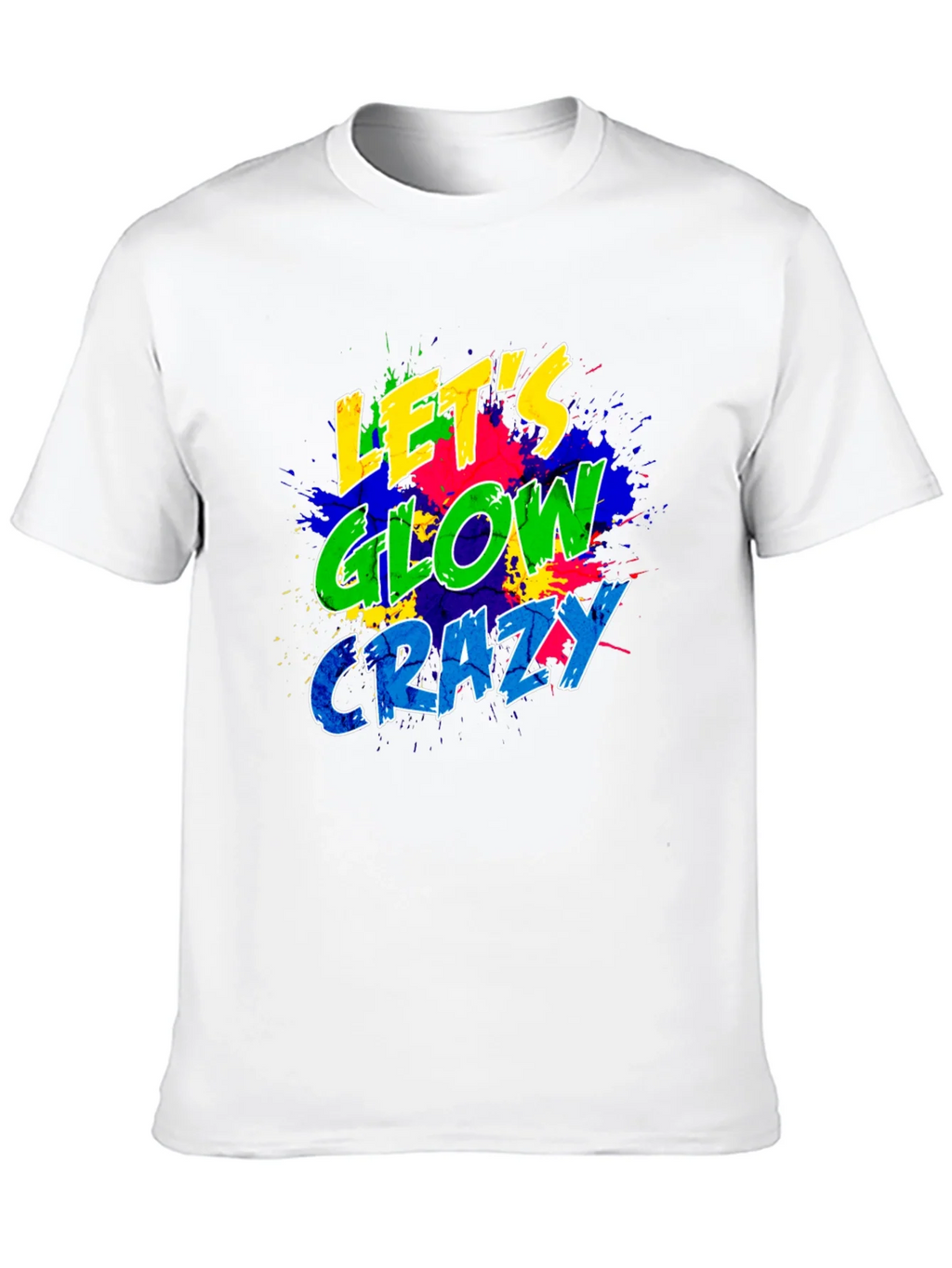 Lets Glow Crazy Graphic T-Shirt