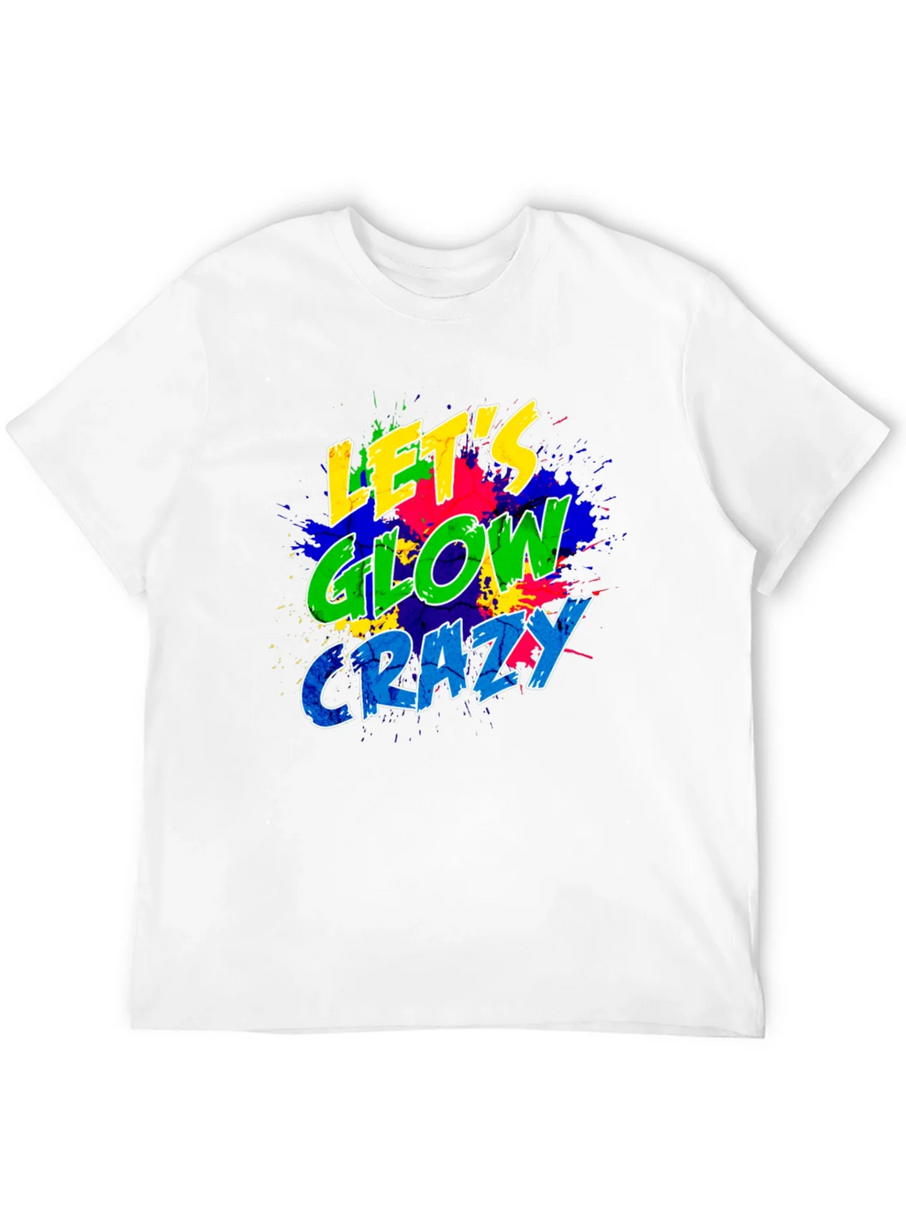 Lets Glow Crazy Graphic T-Shirt