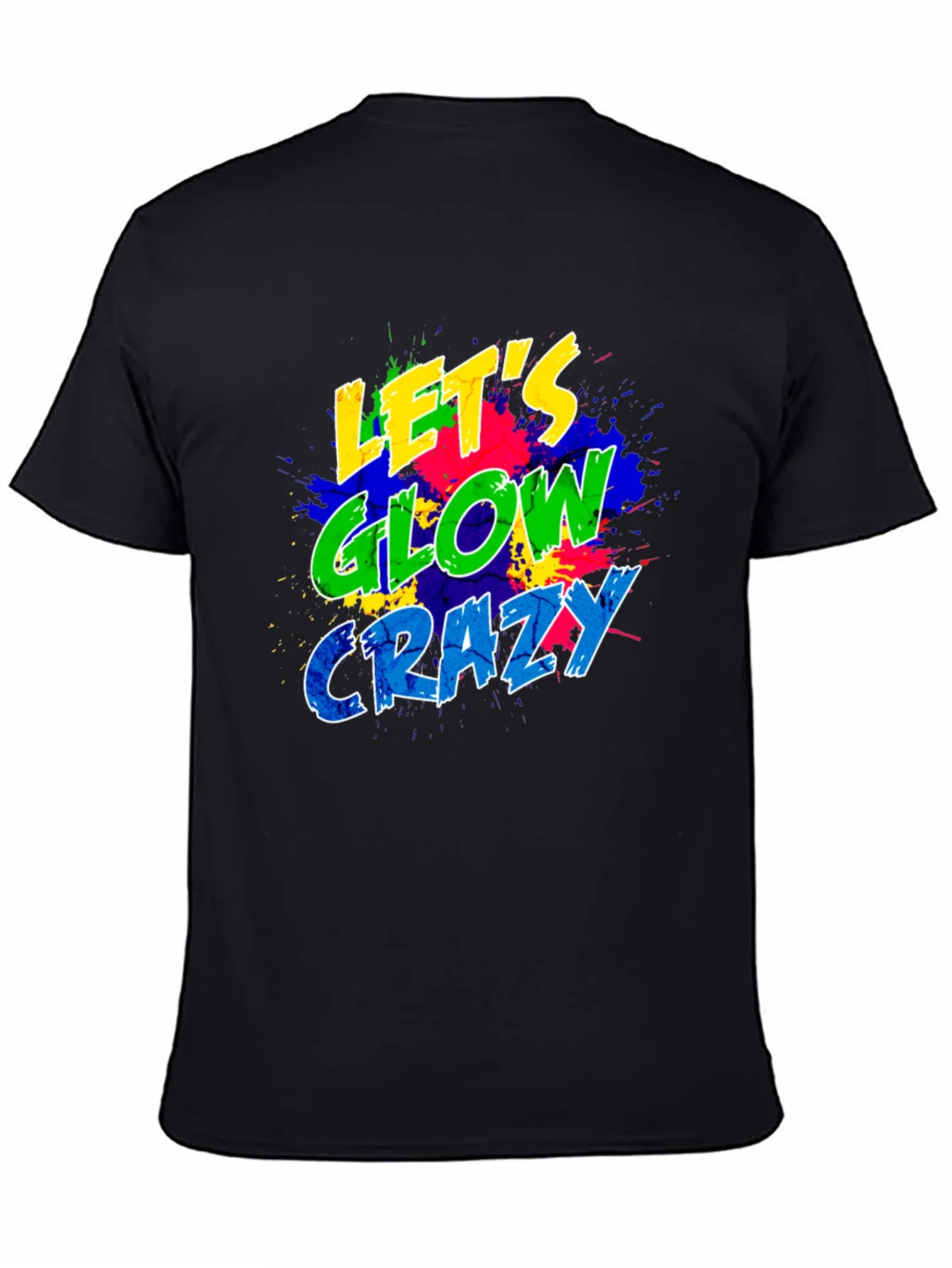 Lets Glow Crazy Graphic T-Shirt