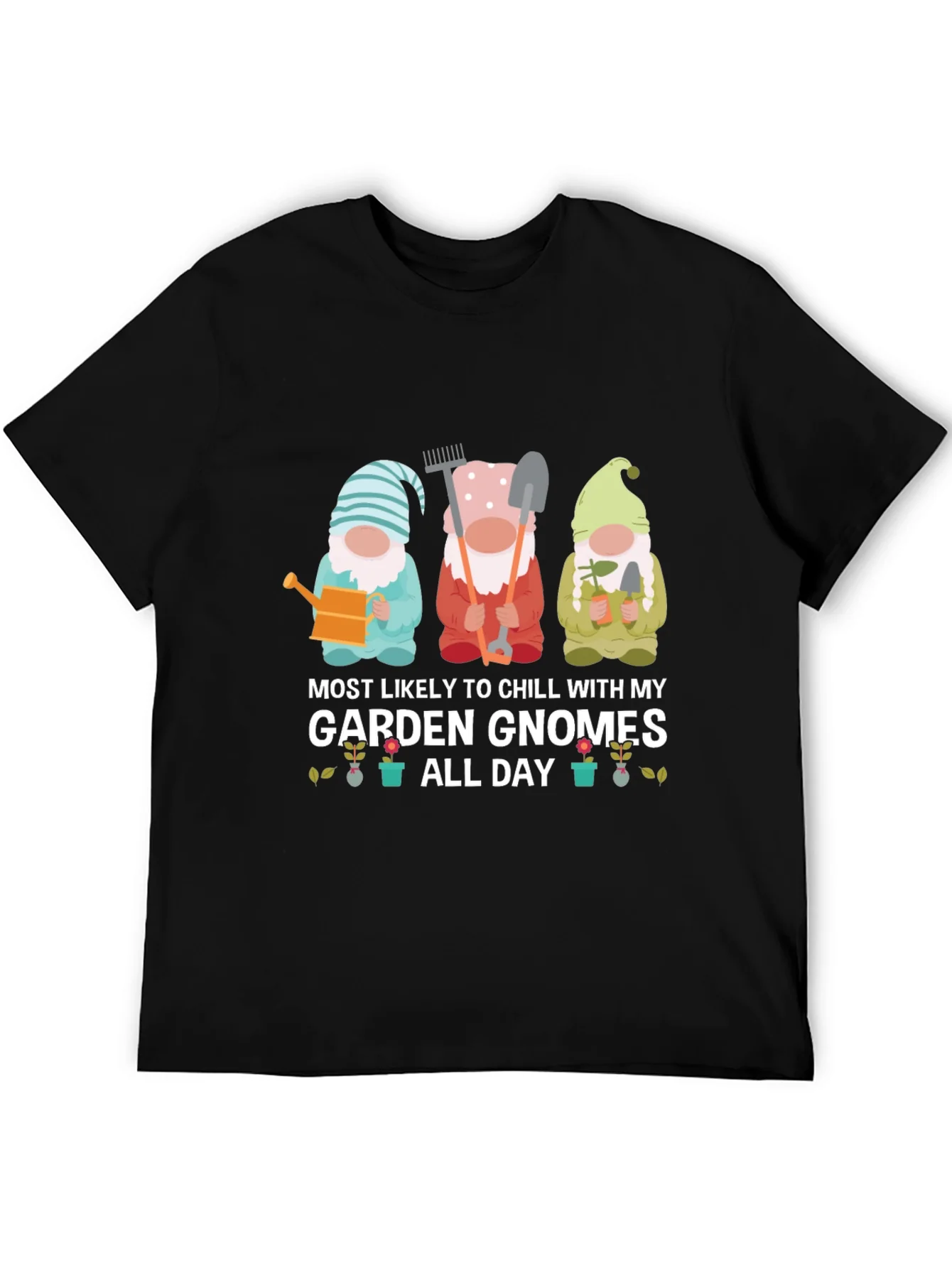 Garden Gnome T-Shirt - Chill All Day!