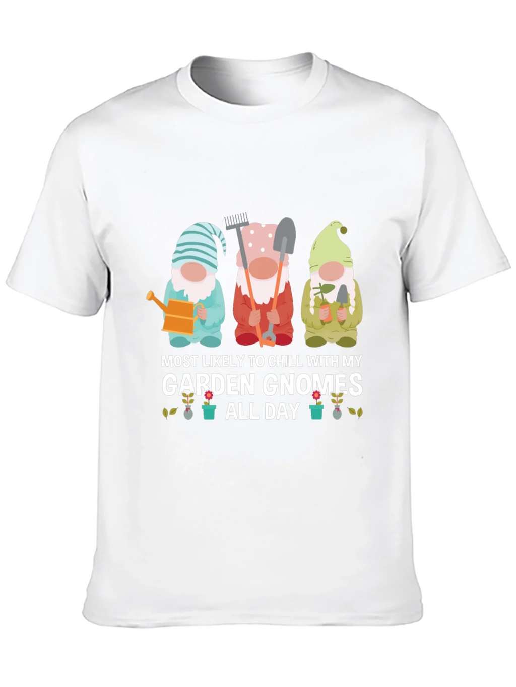 Garden Gnome T-Shirt - Chill All Day!