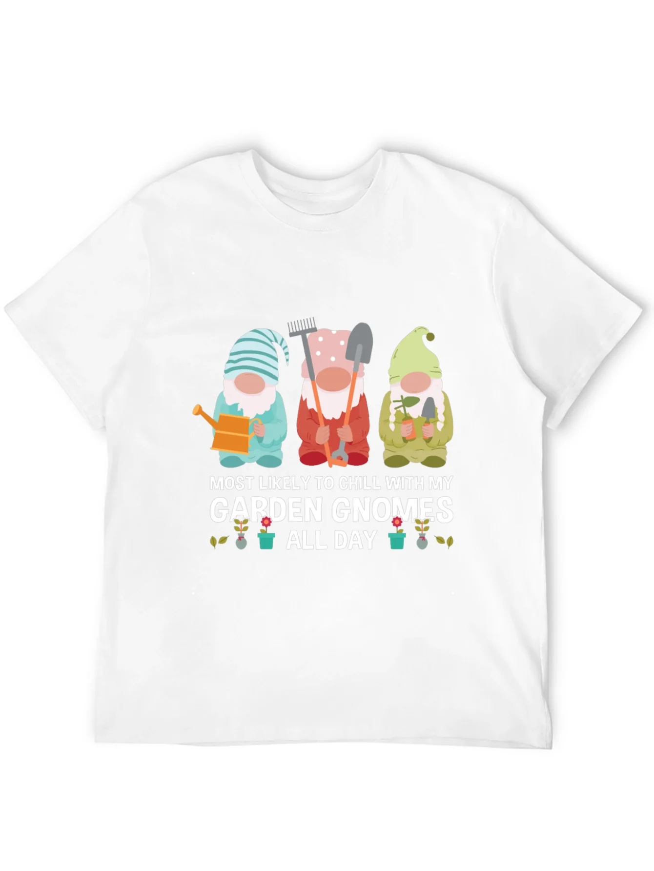 Garden Gnome T-Shirt - Chill All Day!