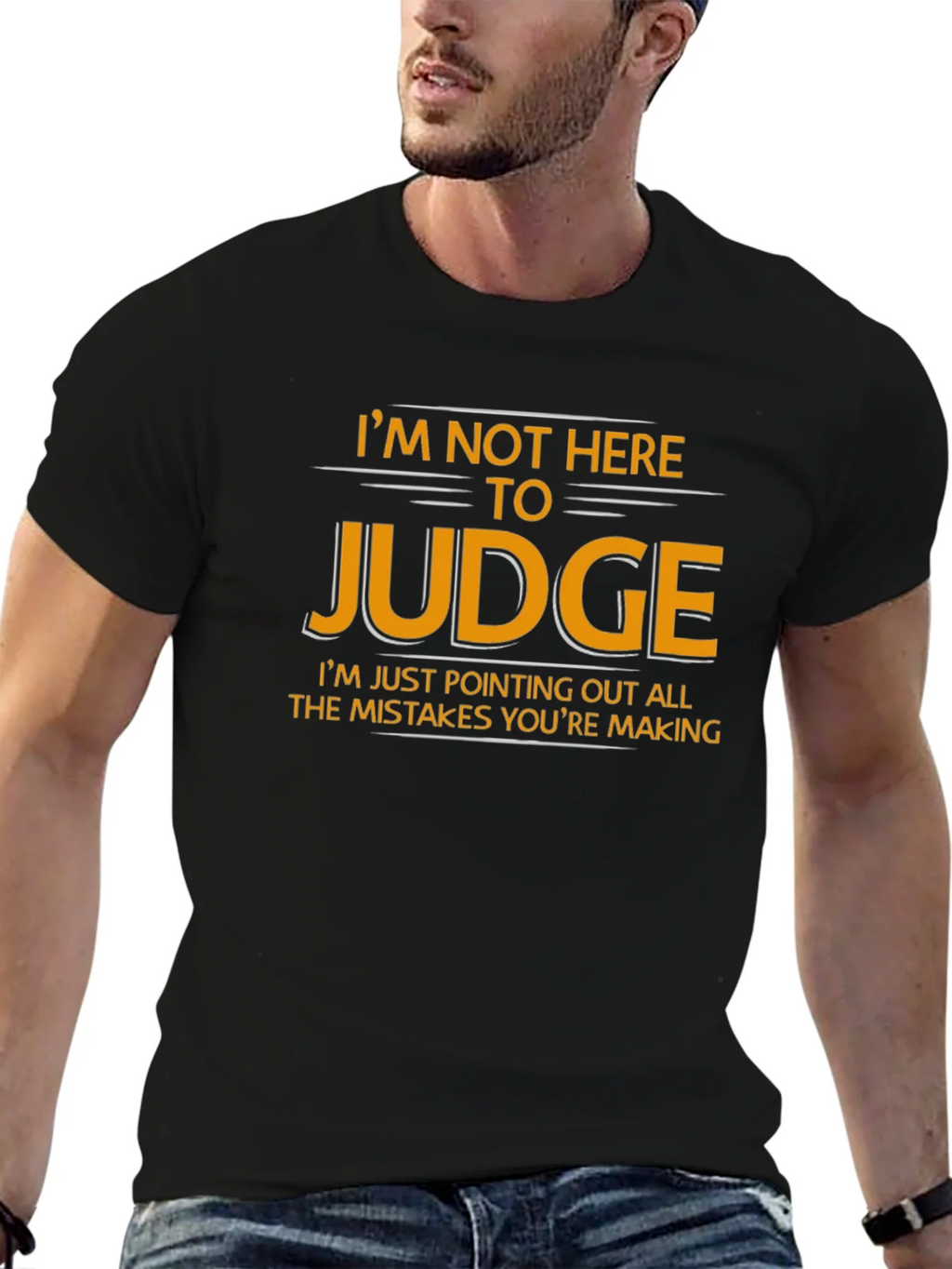 Im Not Here to Judge Funny Graphic T-Shirt