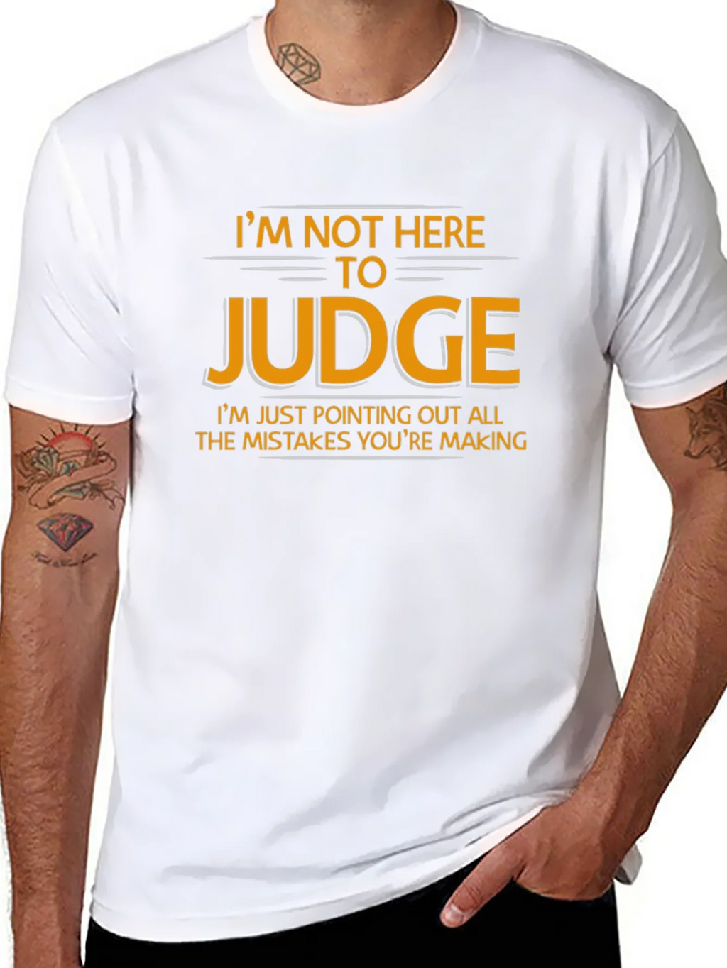 Im Not Here to Judge Funny Graphic T-Shirt