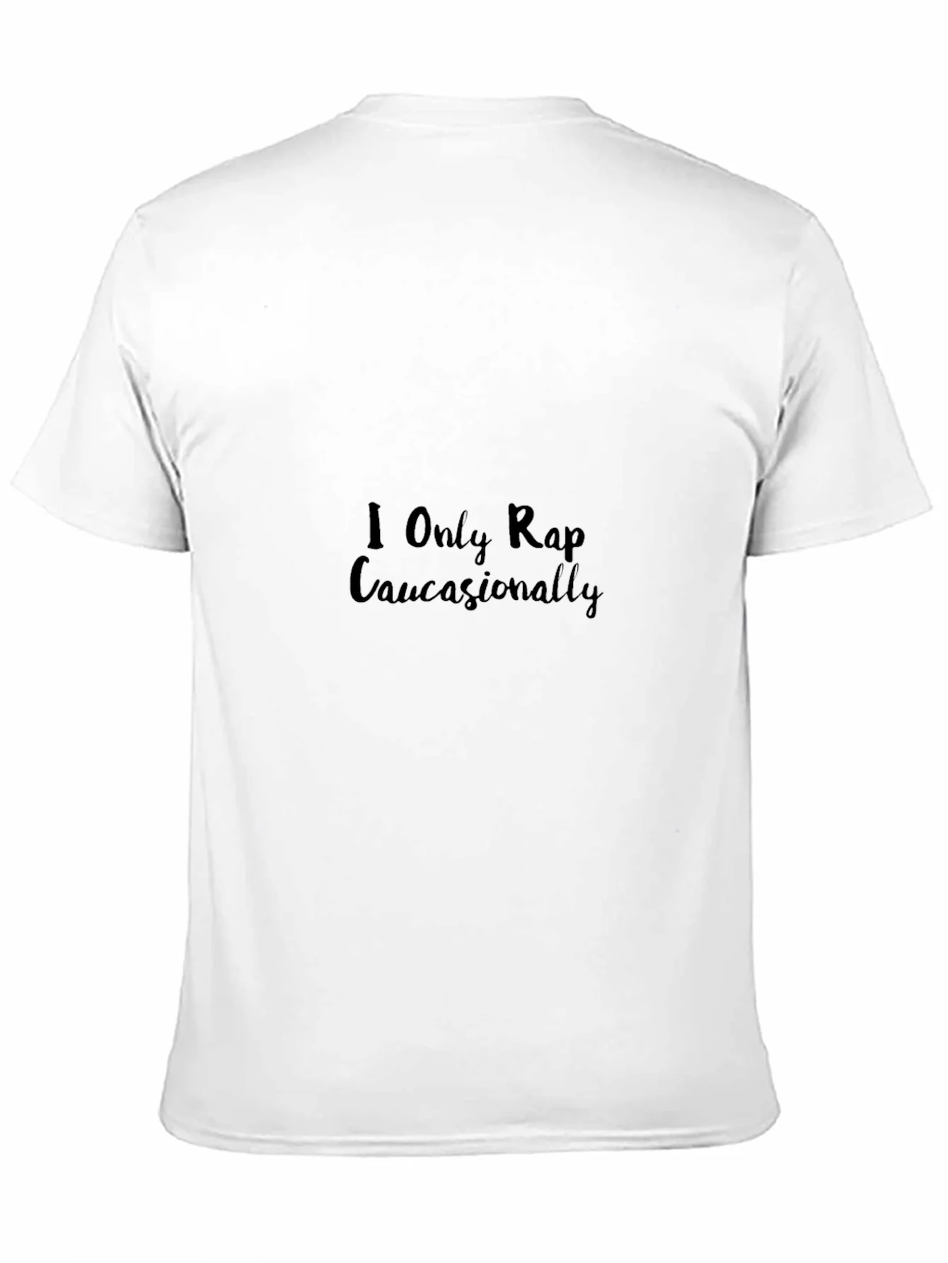 I Only Rap Caucasionally T-Shirt