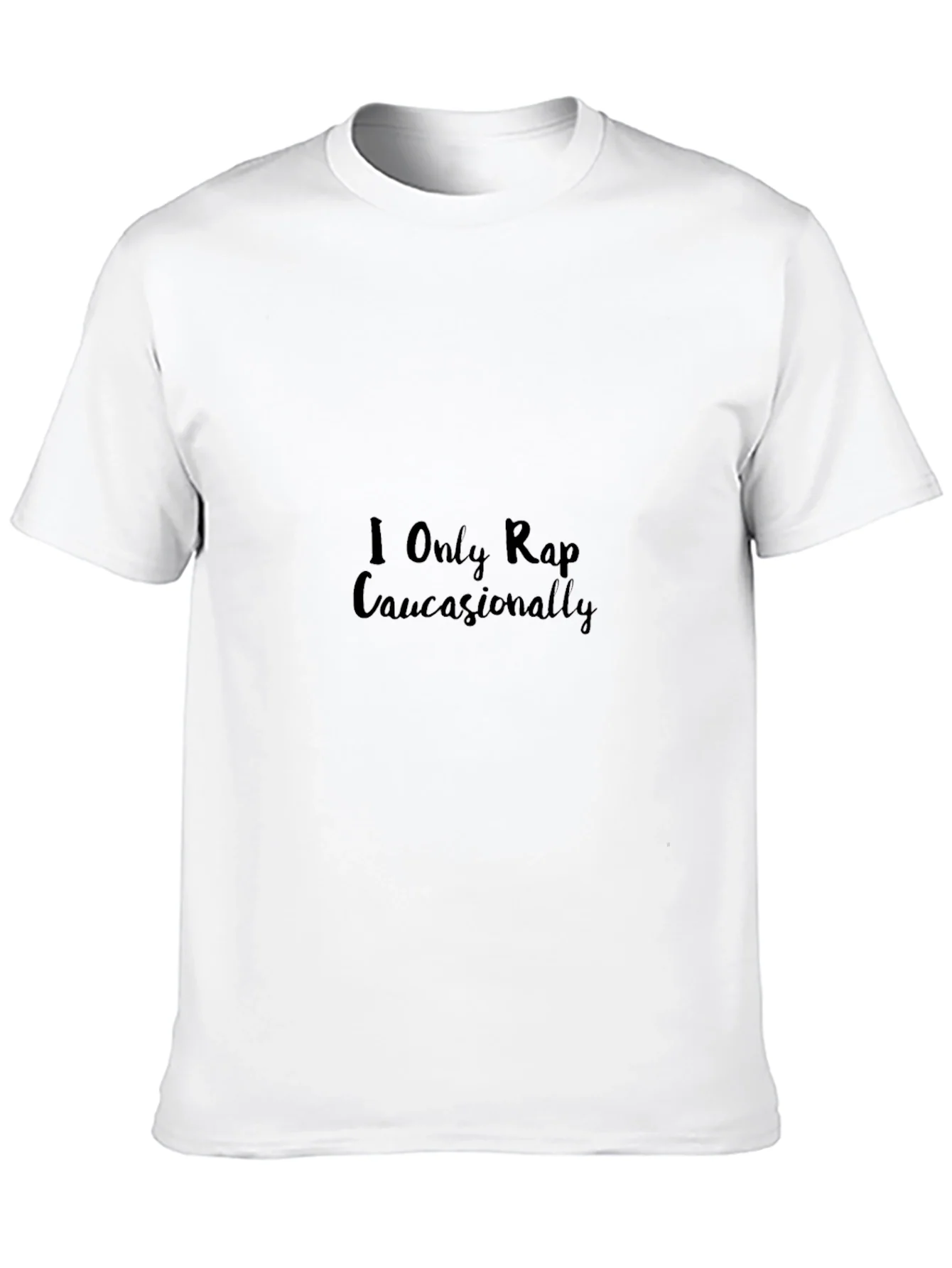 I Only Rap Caucasionally T-Shirt