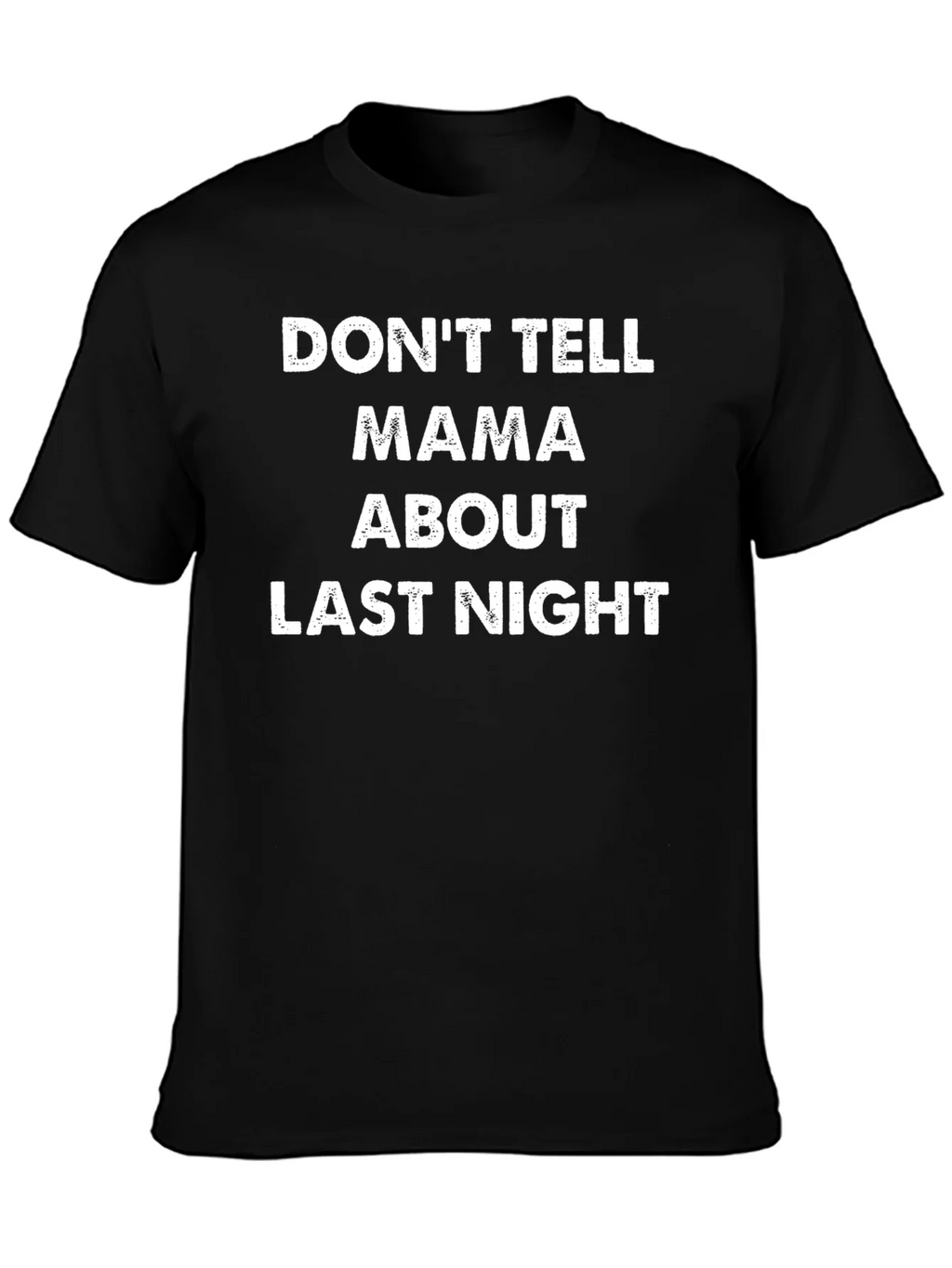 Dont Tell Mama Graphic Tee