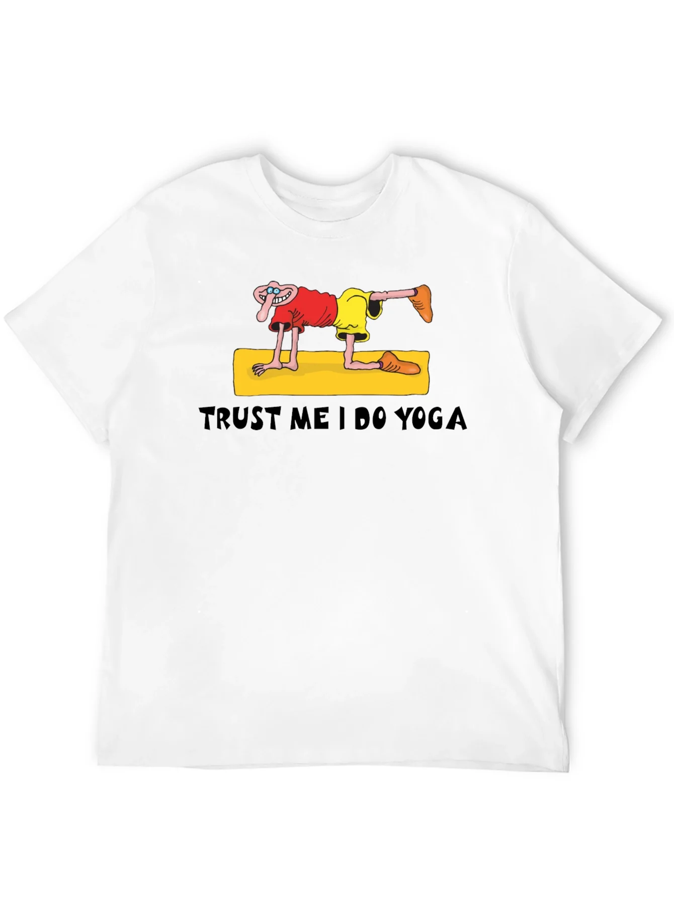 Trust Me I Do Yoga Funny Graphic T-Shirt