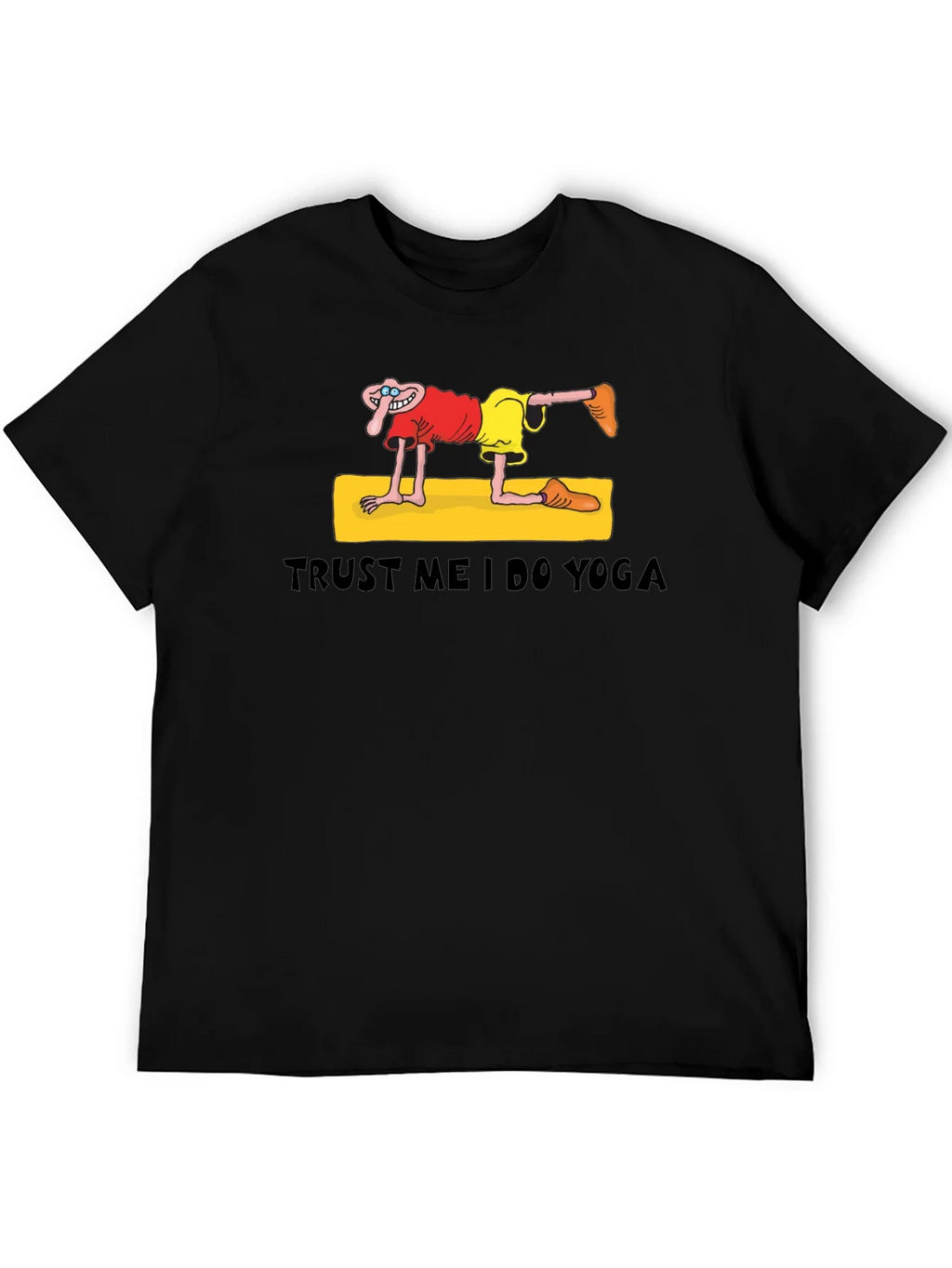 Trust Me I Do Yoga Funny Graphic T-Shirt