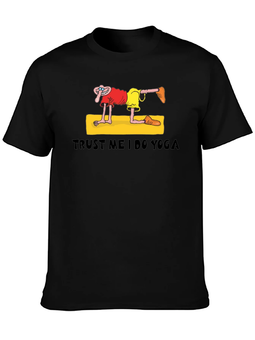 Trust Me I Do Yoga Funny Graphic T-Shirt