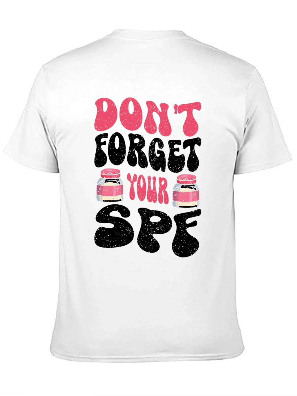 Dont Forget Your SPF T-Shirt