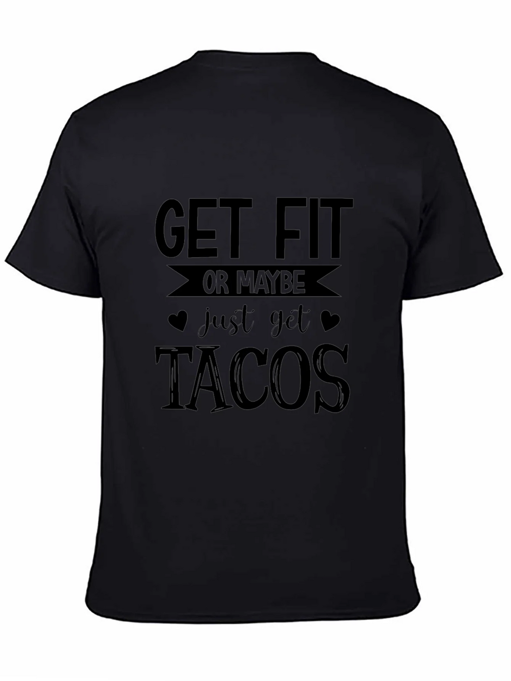 Get Fit or Tacos Graphic Tee - Unisex