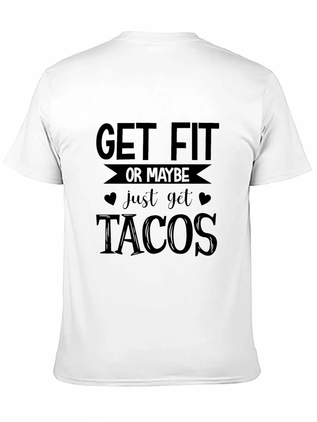 Get Fit or Tacos Graphic Tee - Unisex