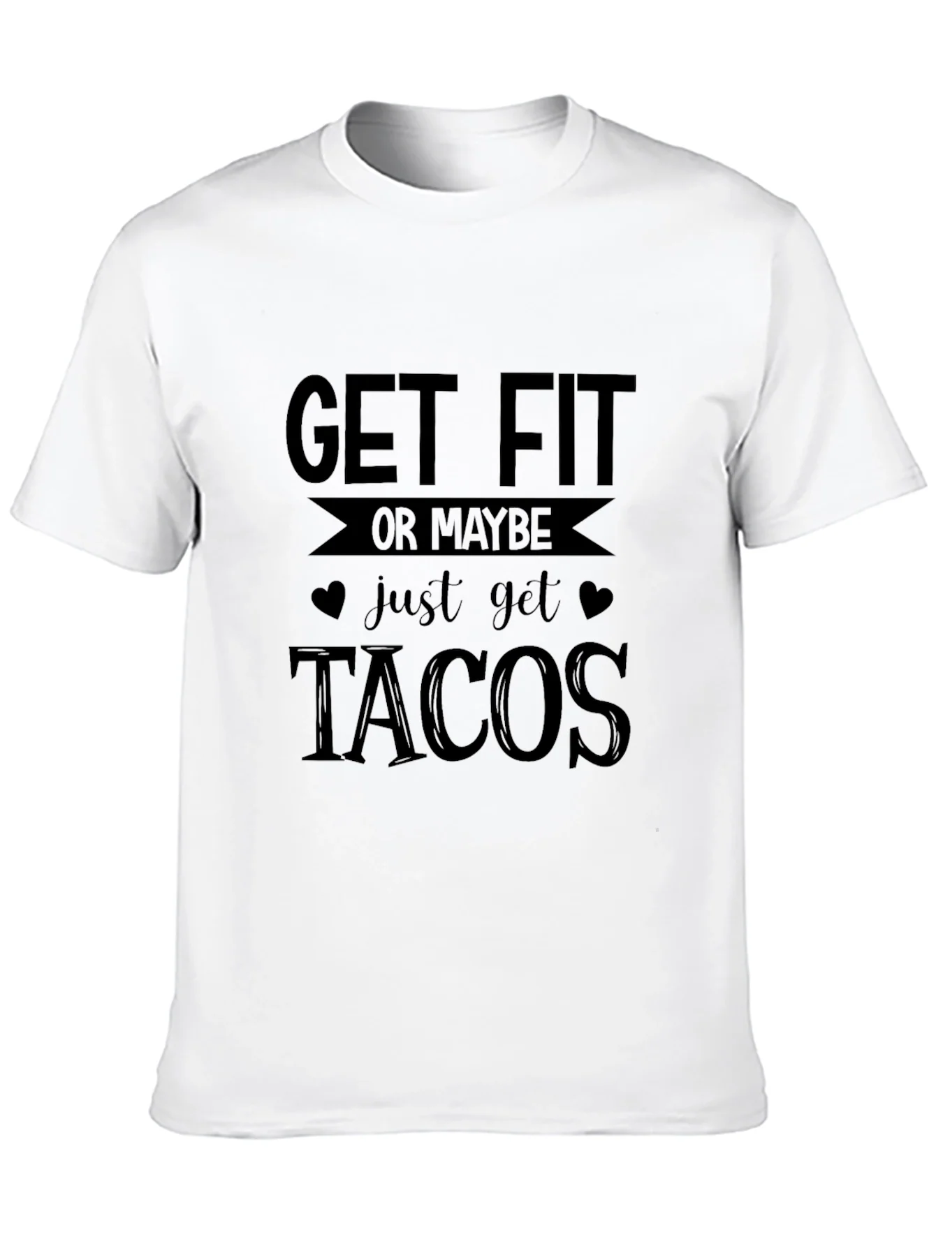 Get Fit or Tacos Graphic Tee - Unisex