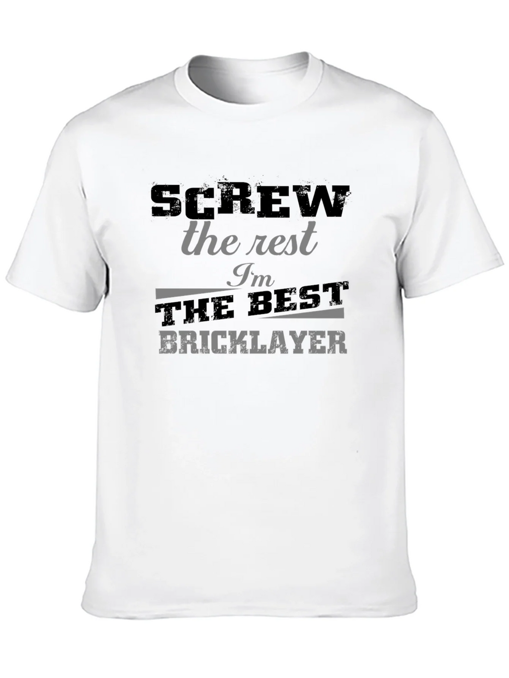 Screw the Rest Bricklayer T-Shirt