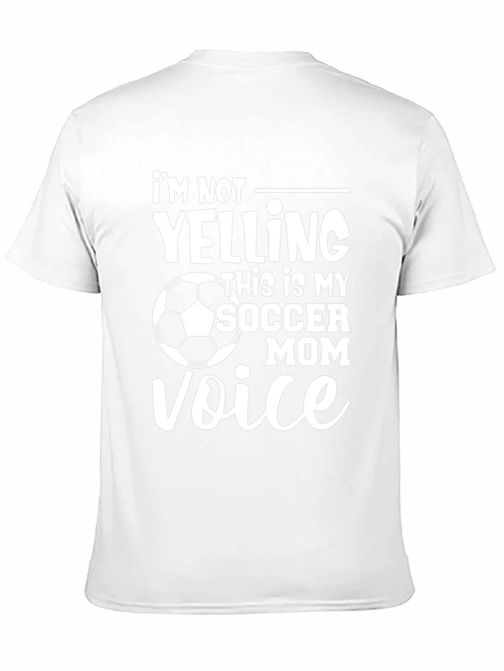Soccer Mom Voice T-Shirt: Im Not Yelling Funny Tee