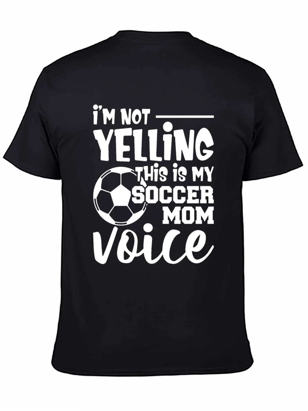 Soccer Mom Voice T-Shirt: Im Not Yelling Funny Tee