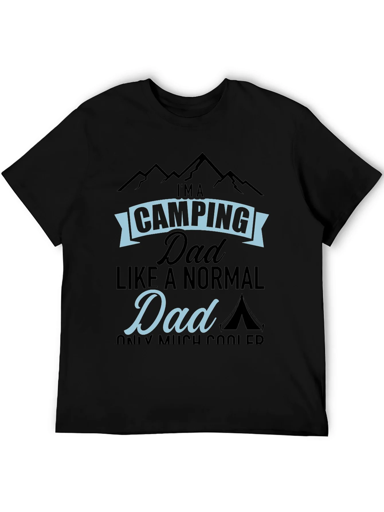 Camping Dad T-Shirt - Much Cooler Than Normal!
