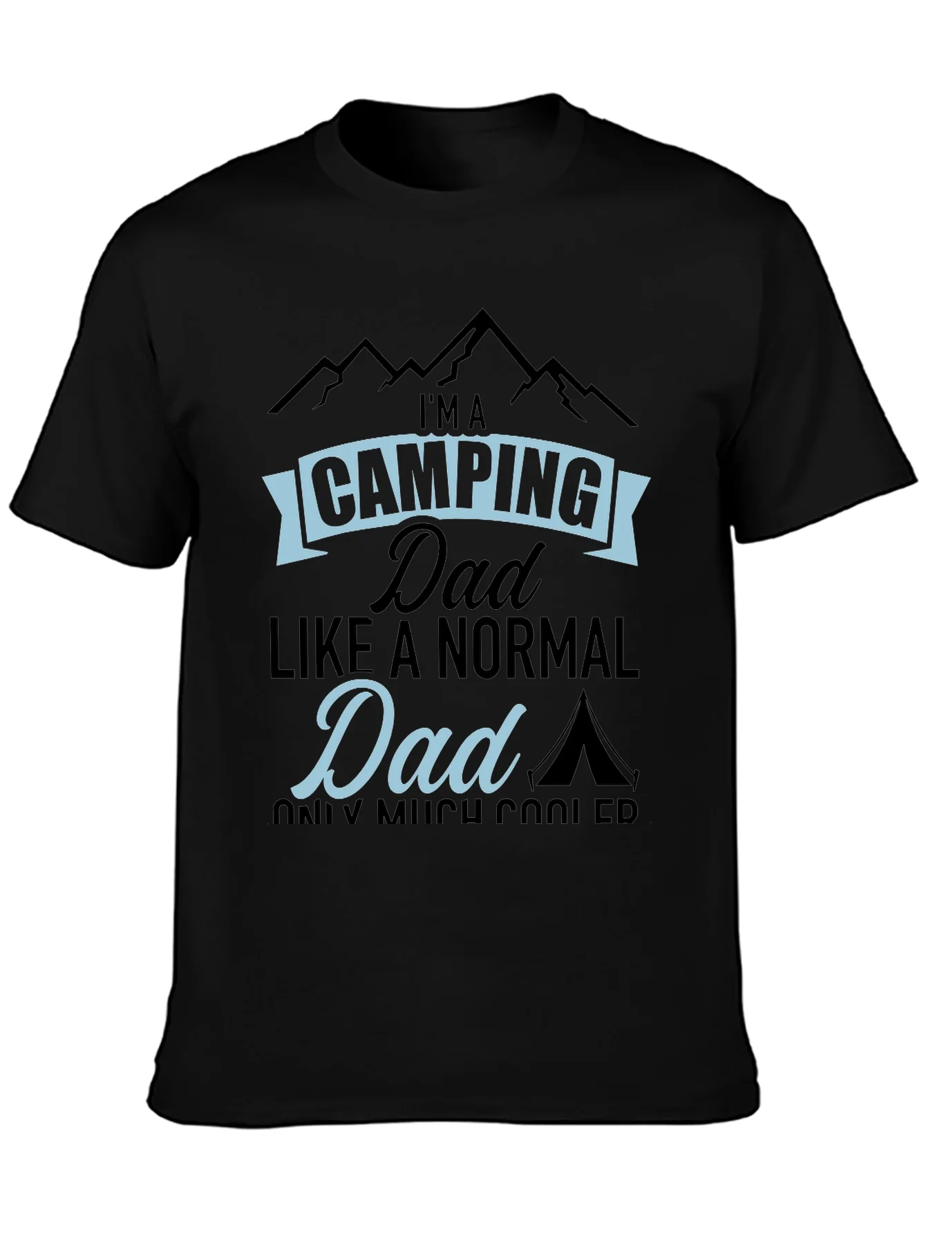 Camping Dad T-Shirt - Much Cooler Than Normal!