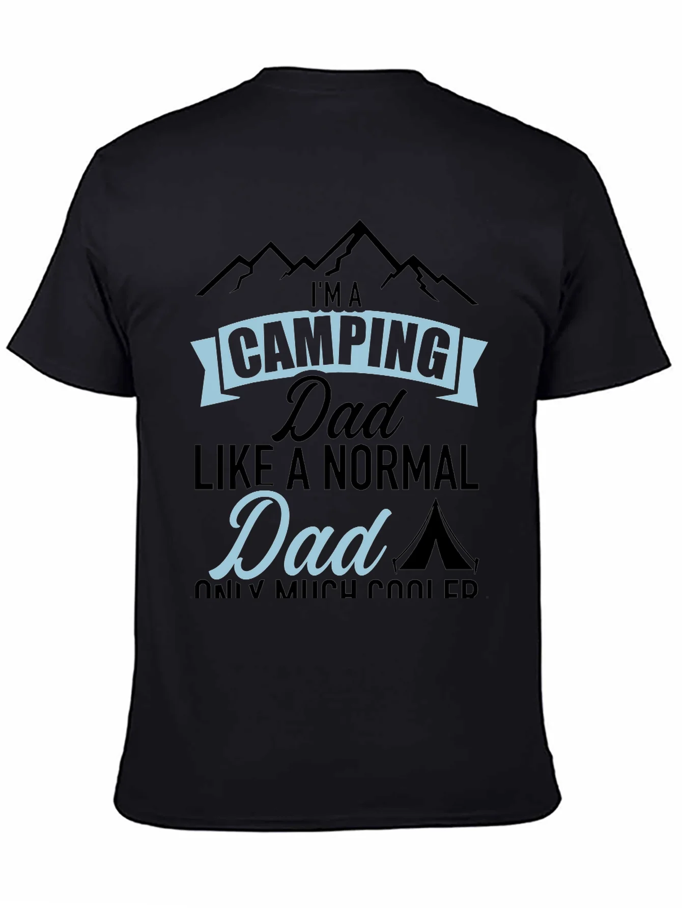 Camping Dad T-Shirt - Much Cooler Than Normal!