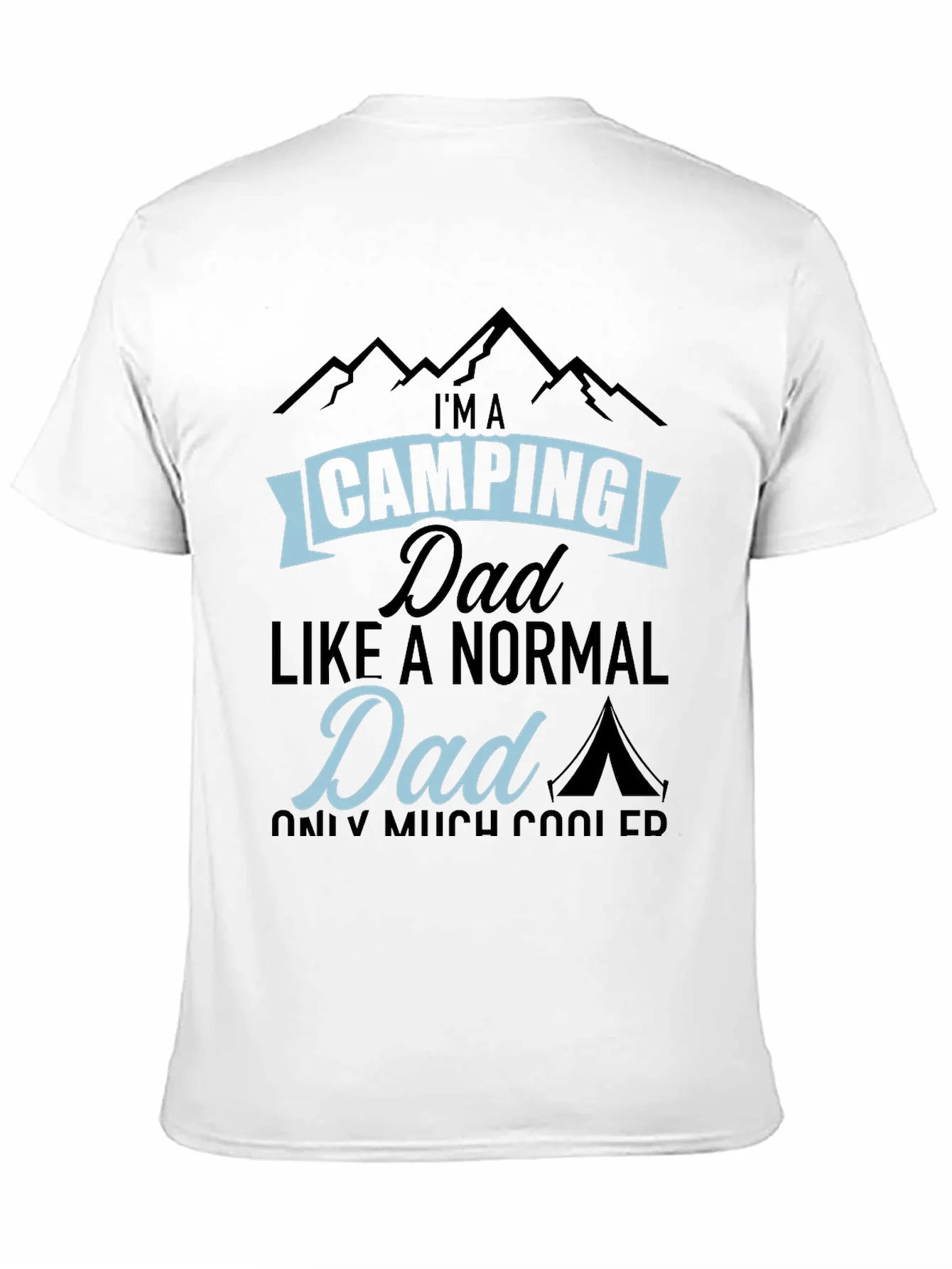 Camping Dad T-Shirt - Much Cooler Than Normal!