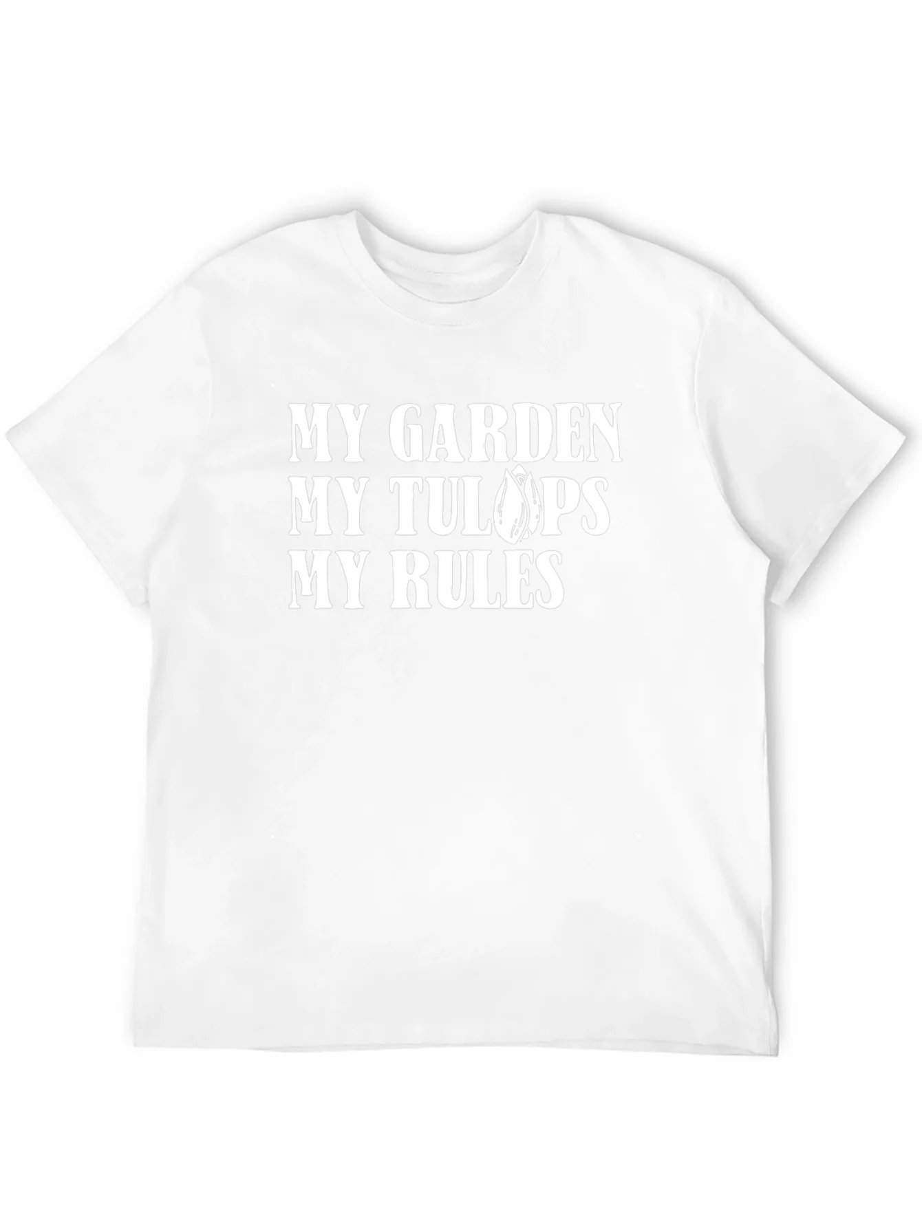My Garden My Tulips My Rules T-Shirt