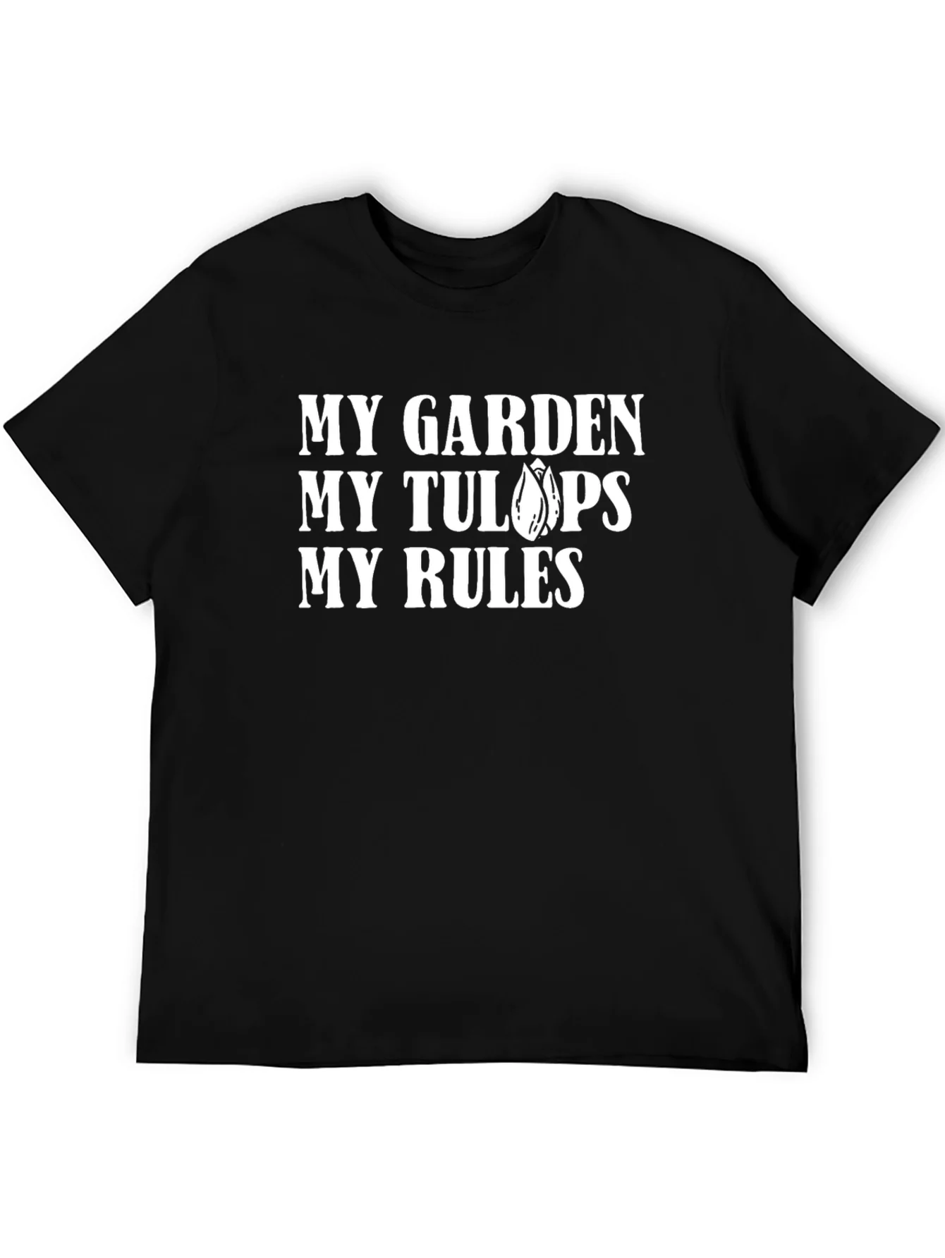 My Garden My Tulips My Rules T-Shirt