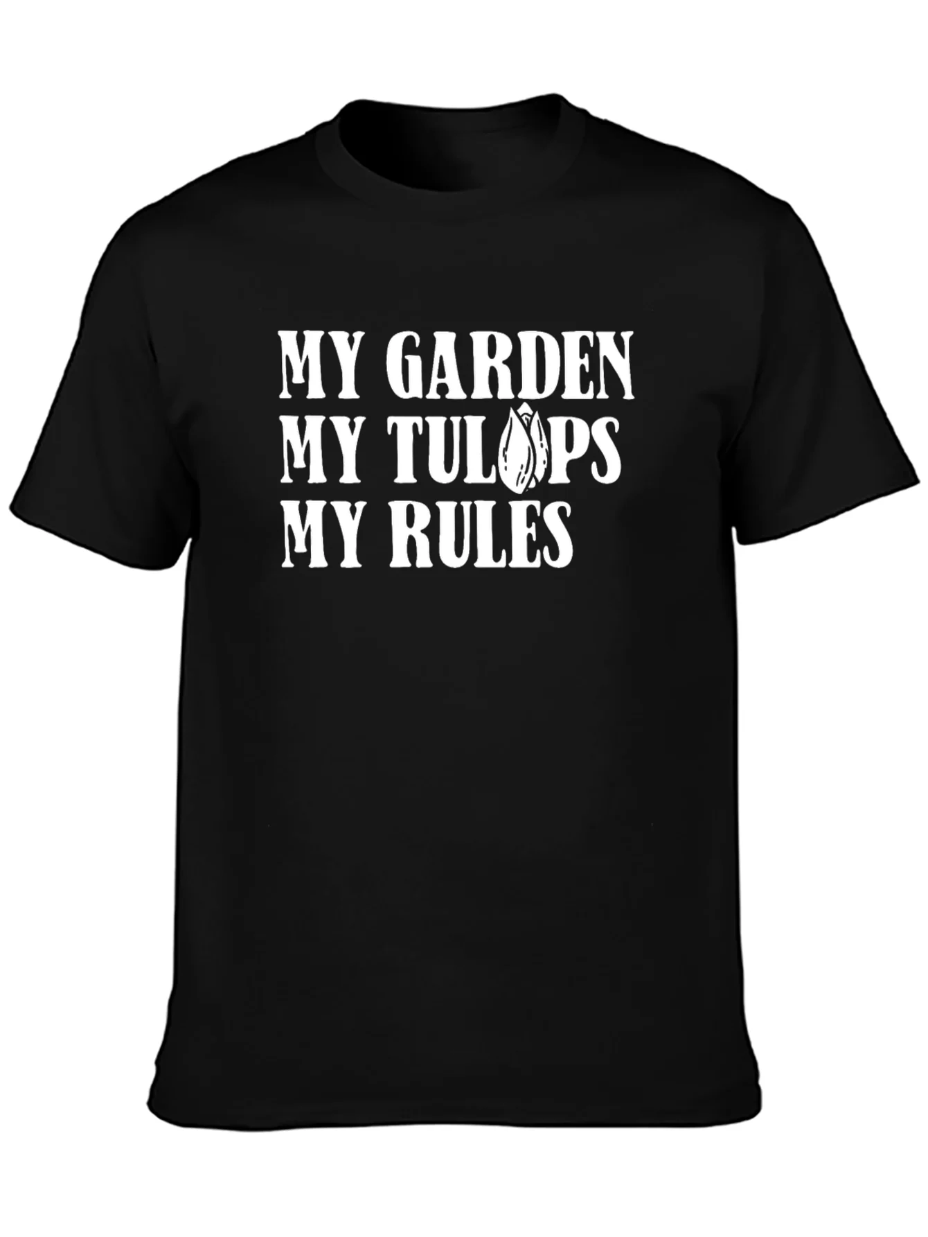 My Garden My Tulips My Rules T-Shirt