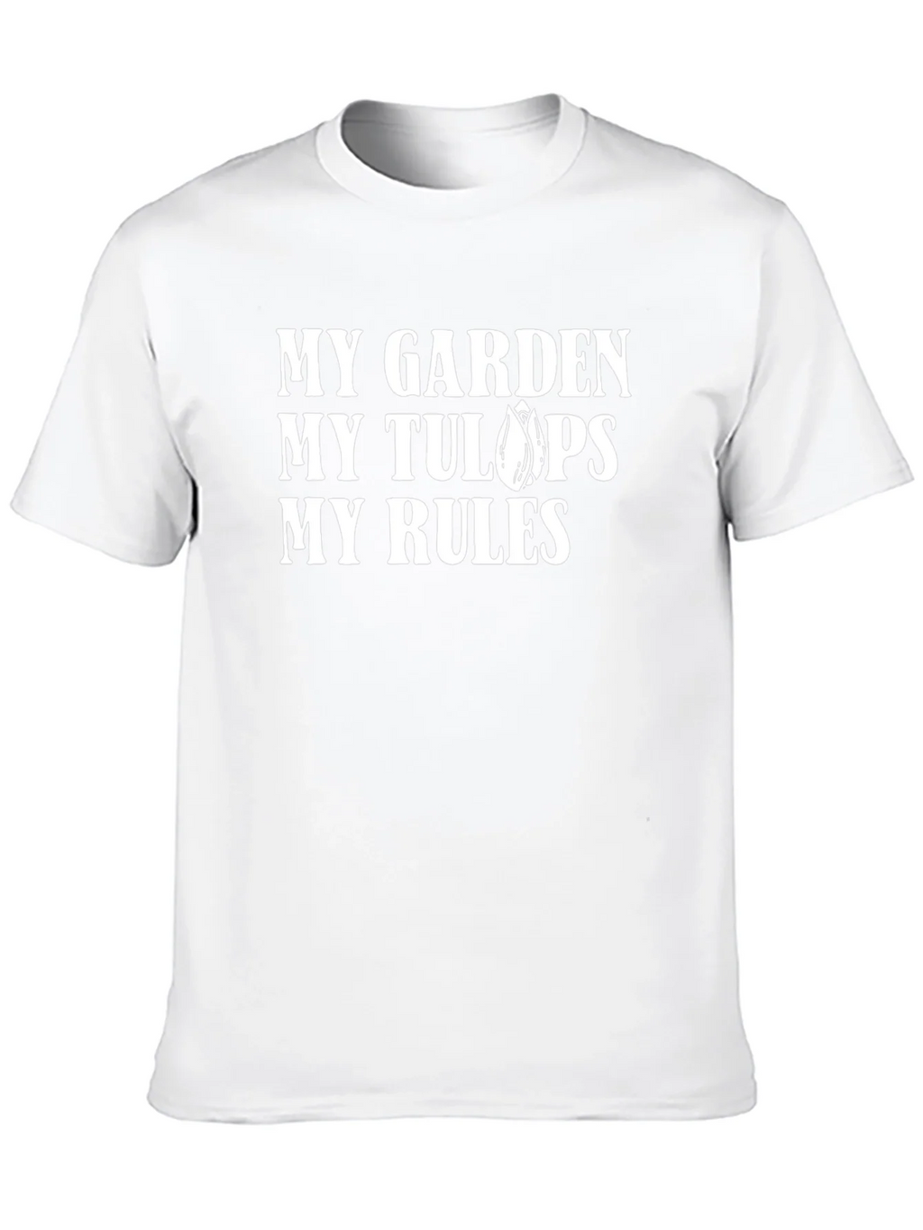 My Garden My Tulips My Rules T-Shirt