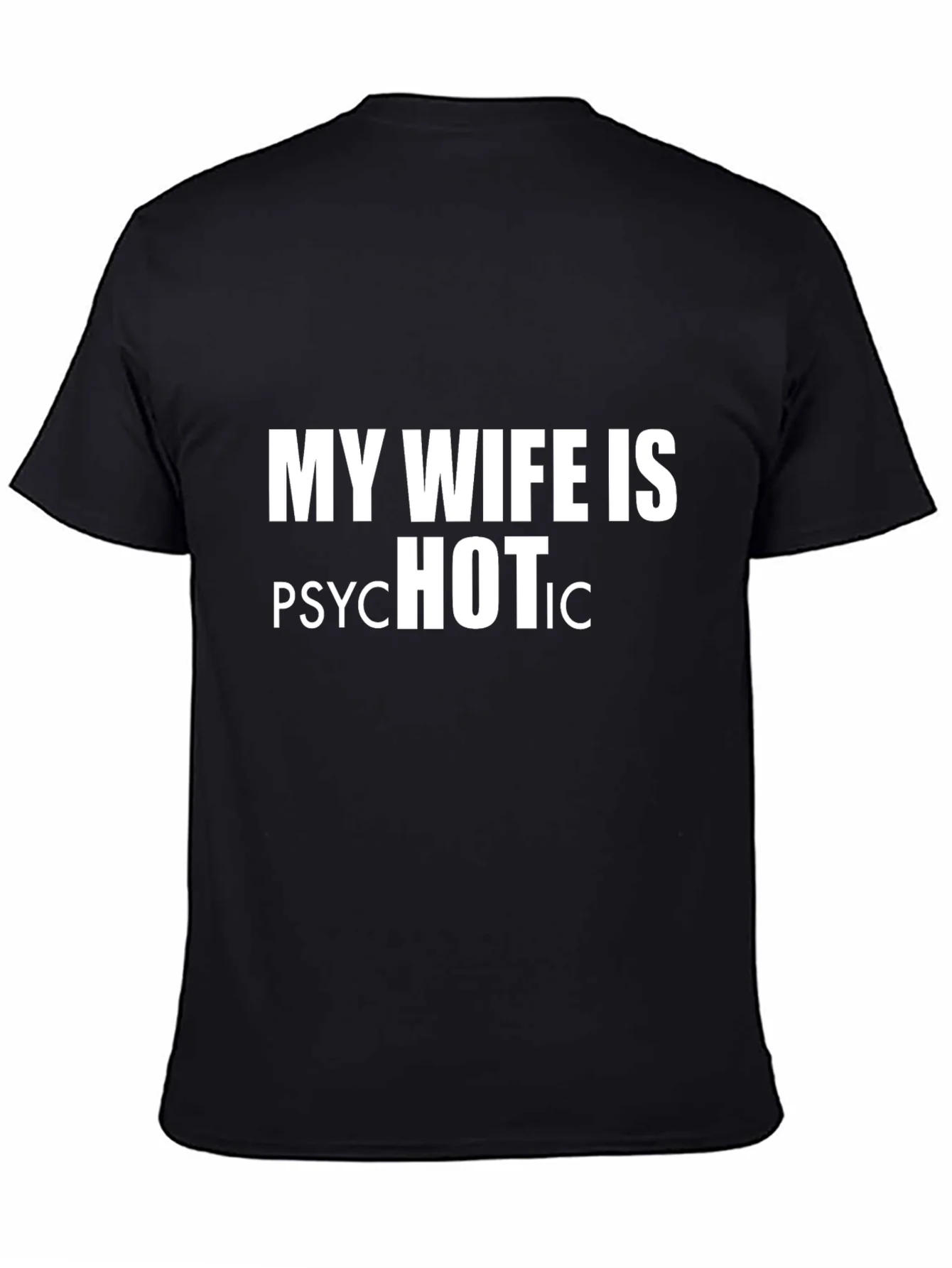My Wife is Psychotic HOT T-Shirt - Funny Graphic Tee