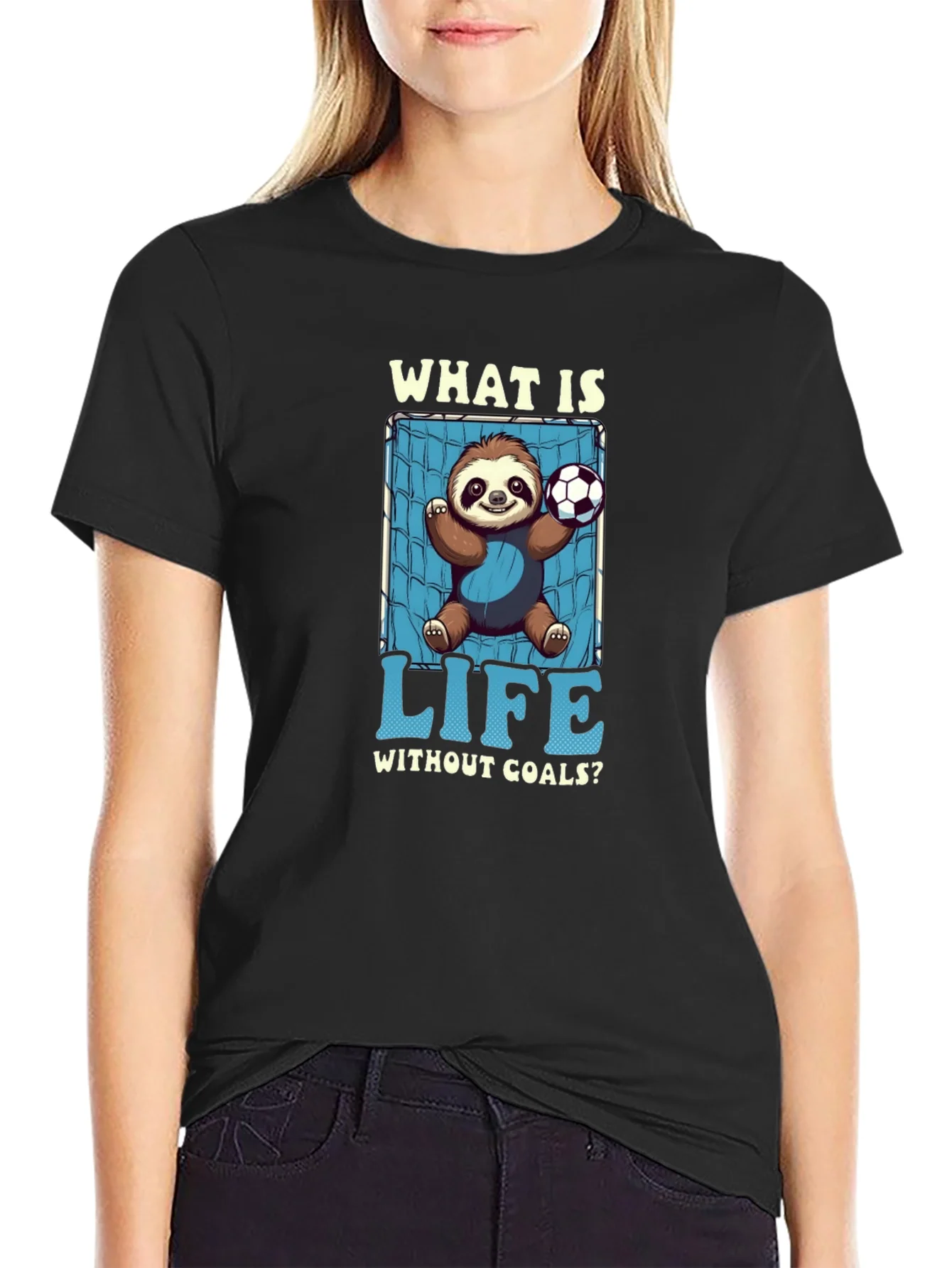 Sloth Soccer Goal T-Shirt - What is Life Without Goals?