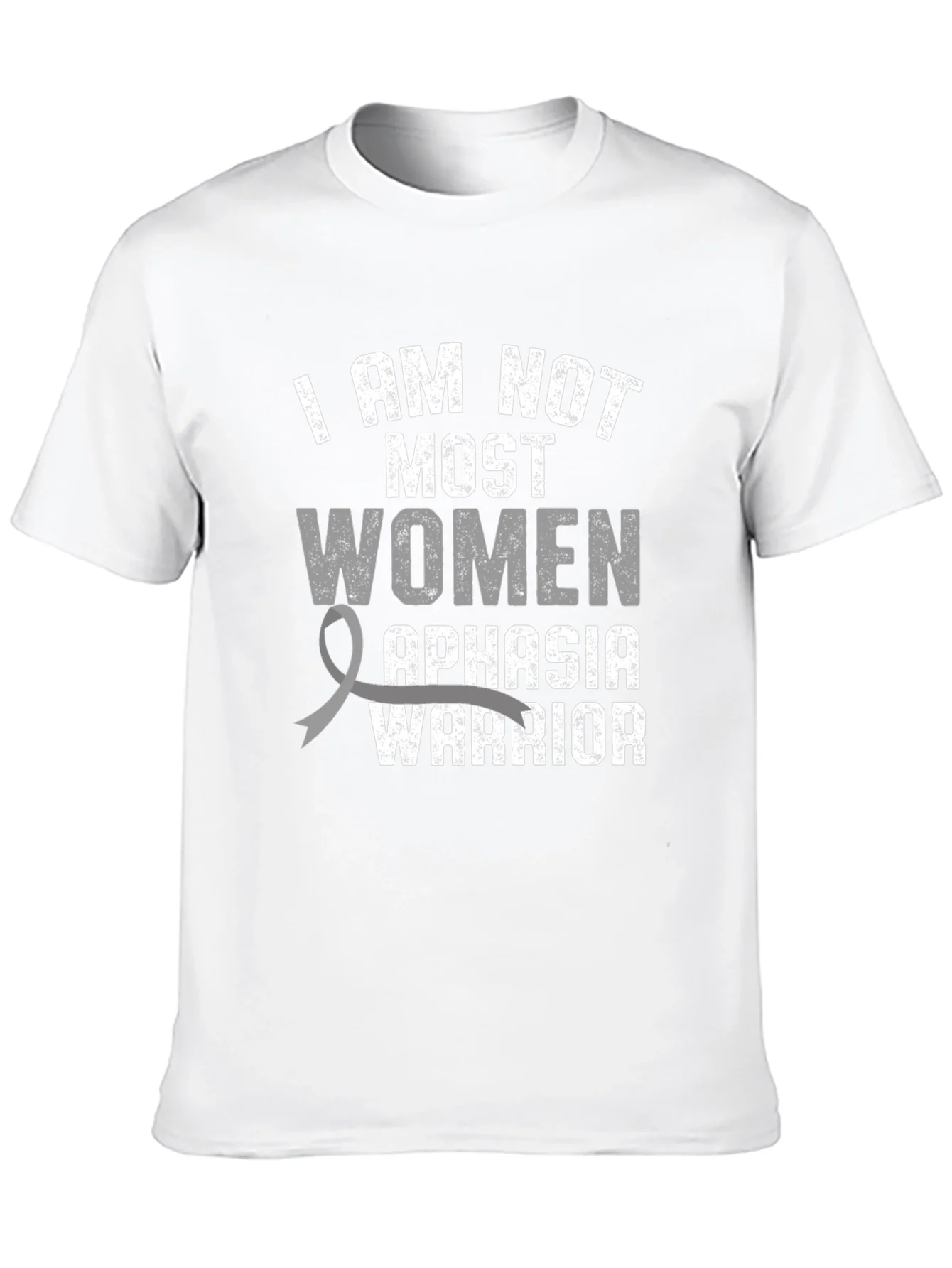 Aphasia Warrior T-Shirt - I AM NOT MOST WOMEN