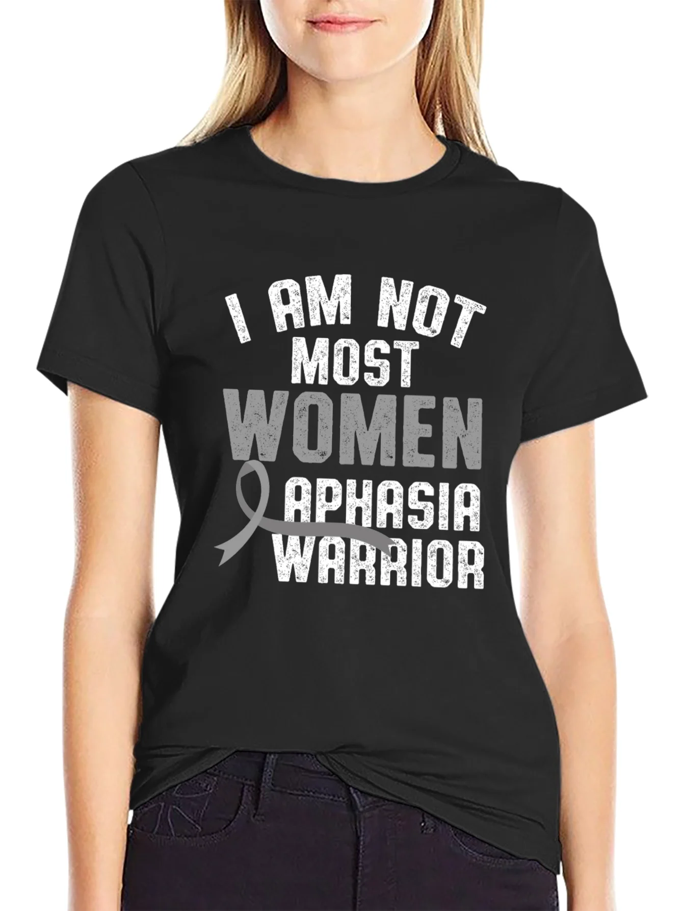Aphasia Warrior T-Shirt - I AM NOT MOST WOMEN