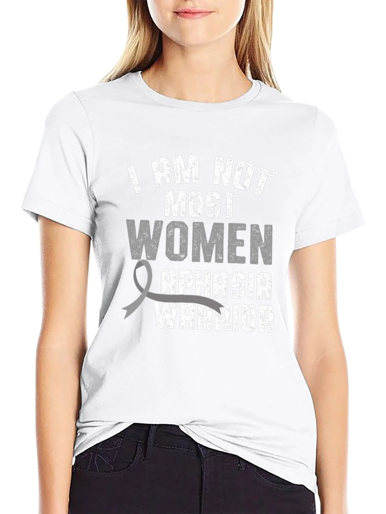Aphasia Warrior T-Shirt - I AM NOT MOST WOMEN