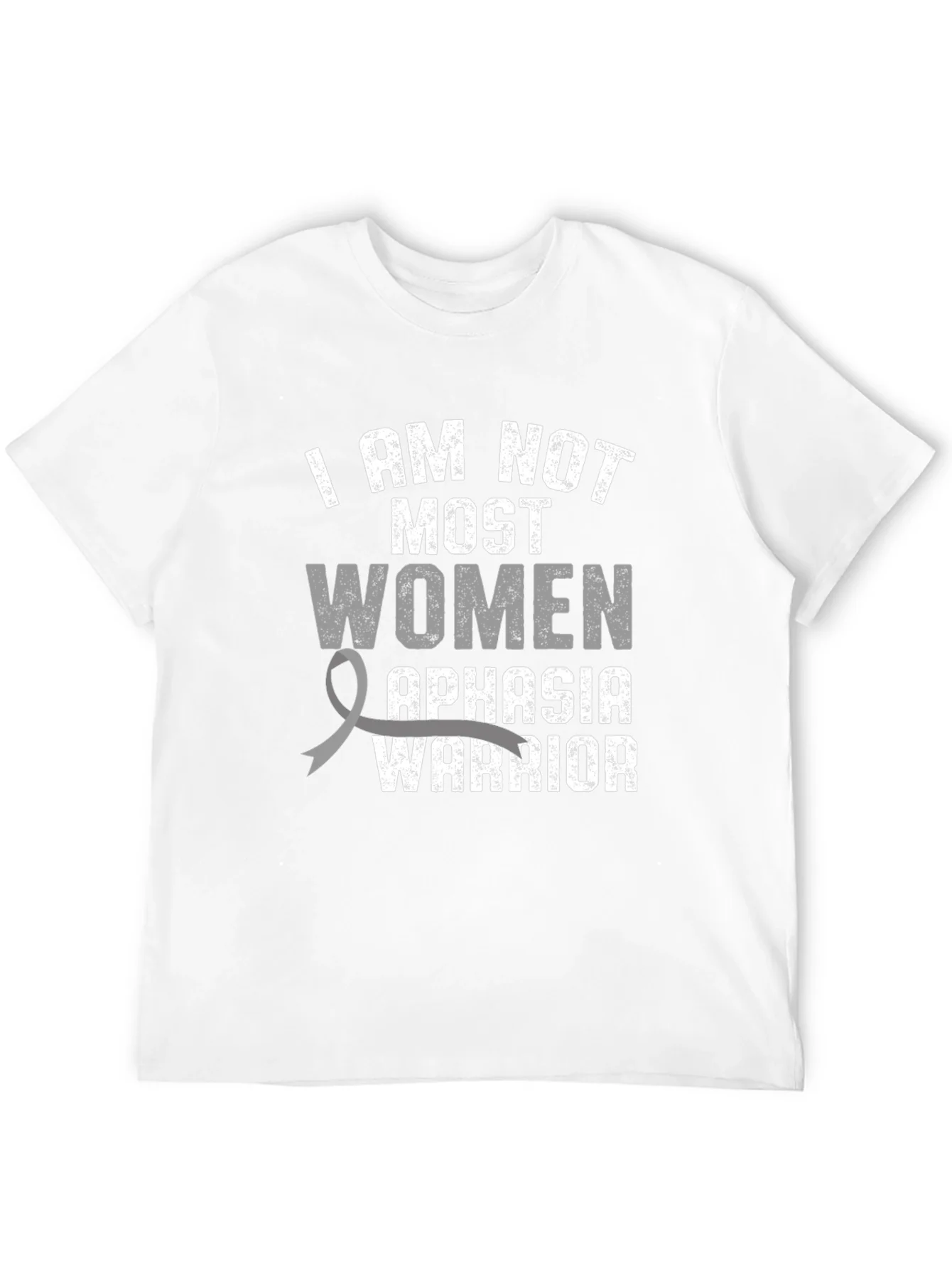 Aphasia Warrior T-Shirt - I AM NOT MOST WOMEN