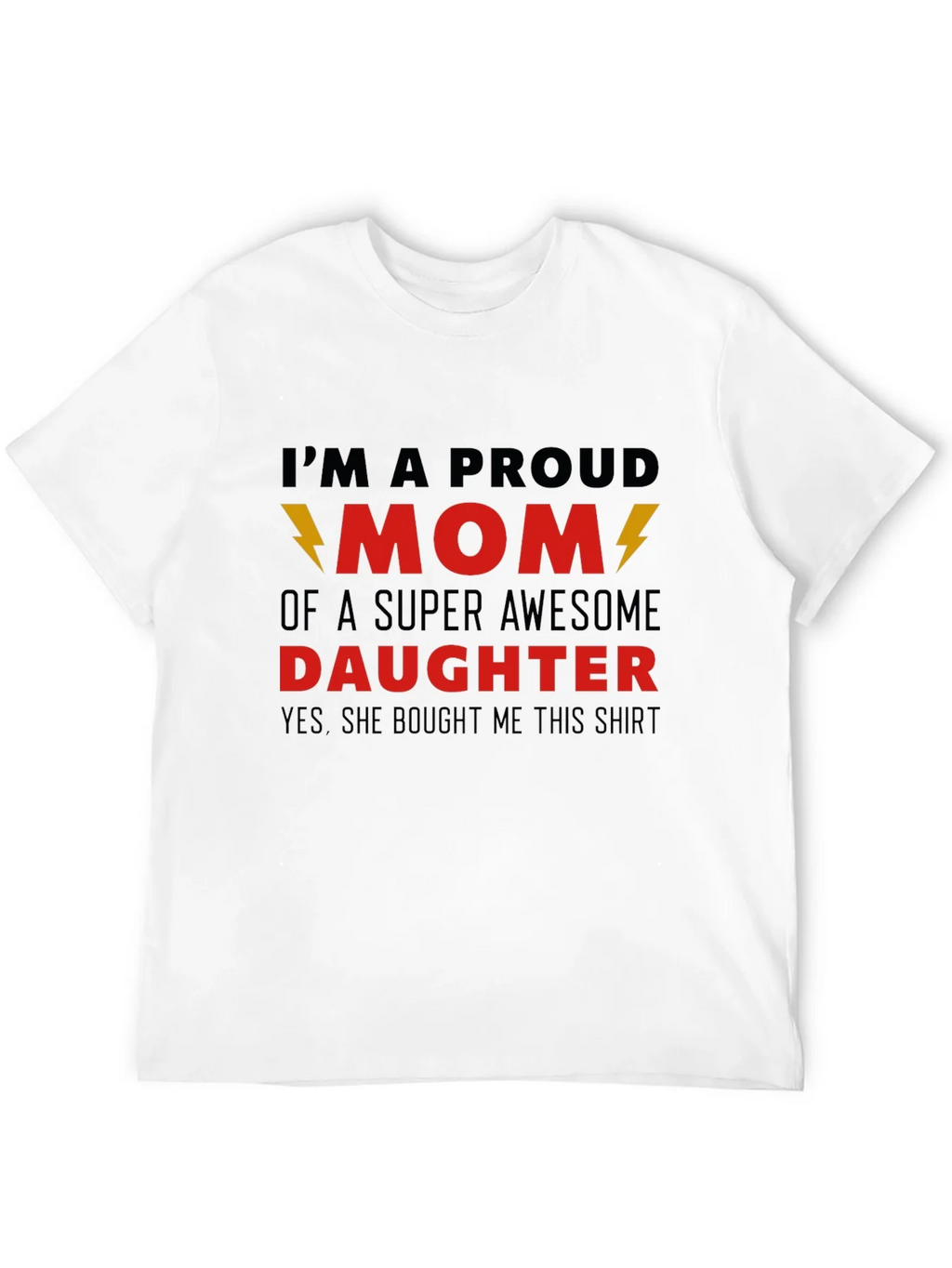 Proud Mom T-Shirt - Awesome Daughter Gift