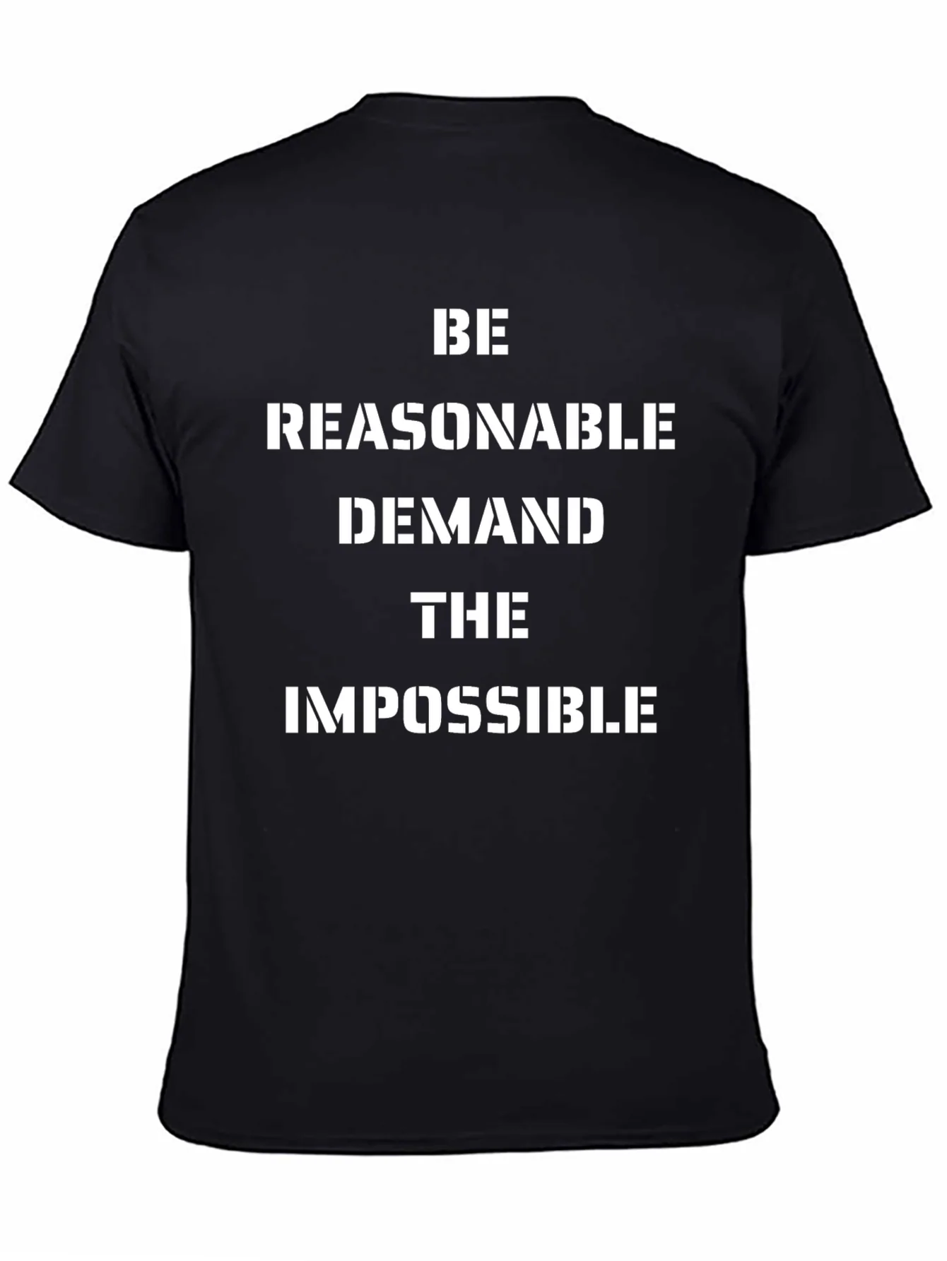 Be Reasonable Demand the Impossible Black T-Shirt