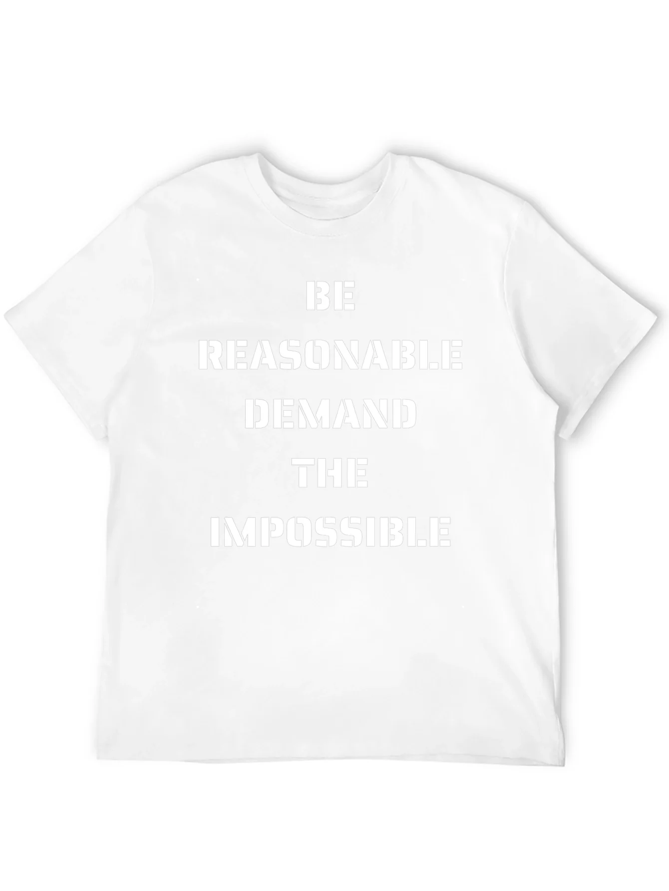 Be Reasonable Demand the Impossible Black T-Shirt