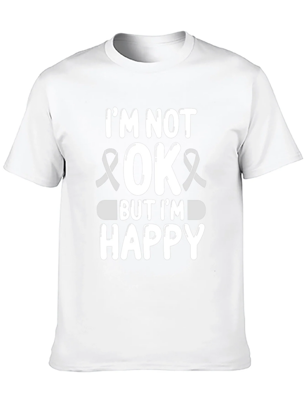 Im Not OK But Im Happy Graphic Tee