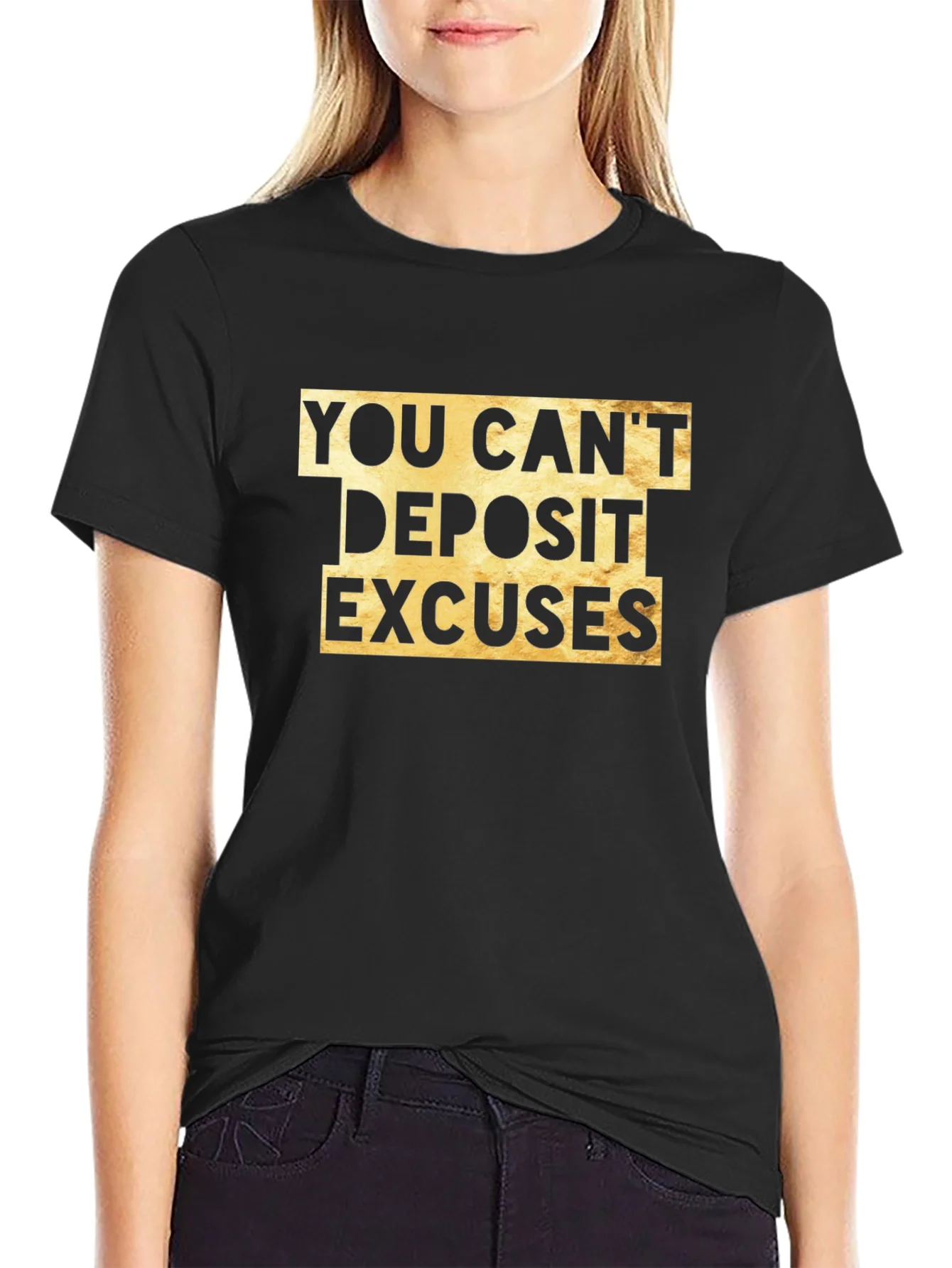 You Cant Deposit Excuses Graphic Tee