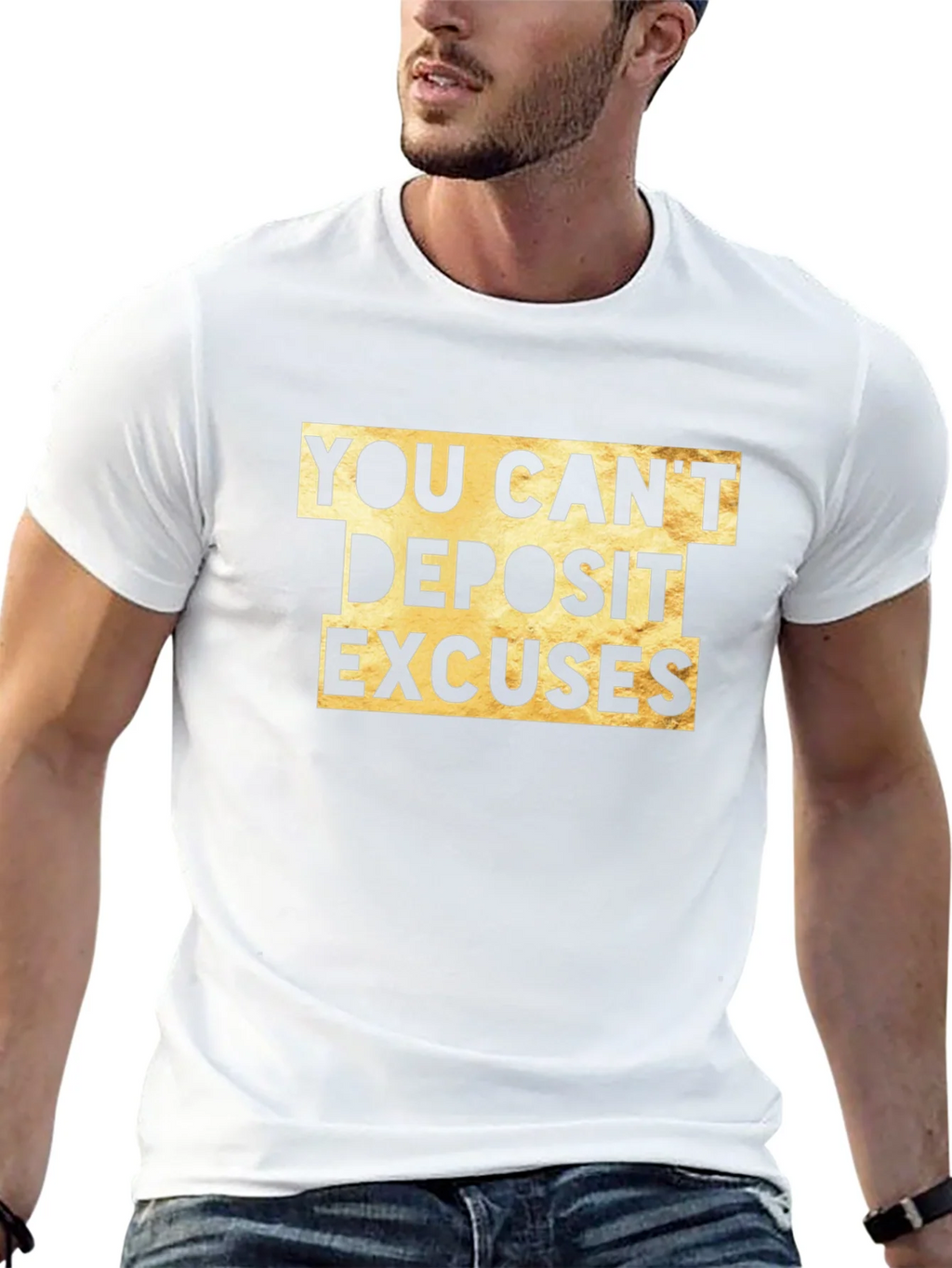 You Cant Deposit Excuses Graphic Tee